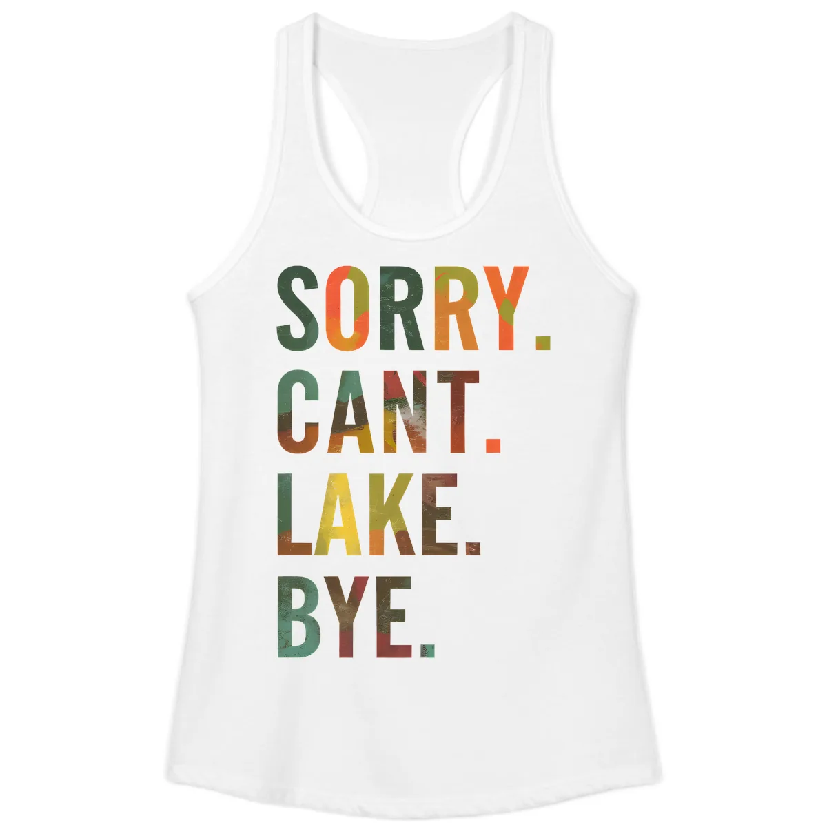 Sorry Can't Lake Bye Typography Design Ladies Tank in White