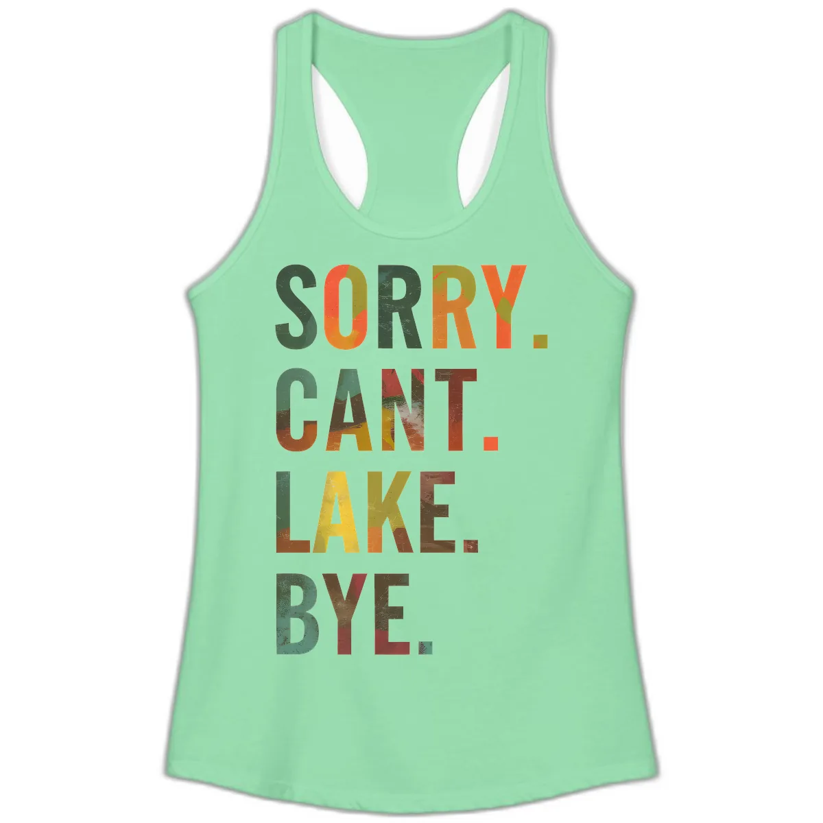 Sorry Can't Lake Bye Typography Design Ladies Tank in Solid Mint