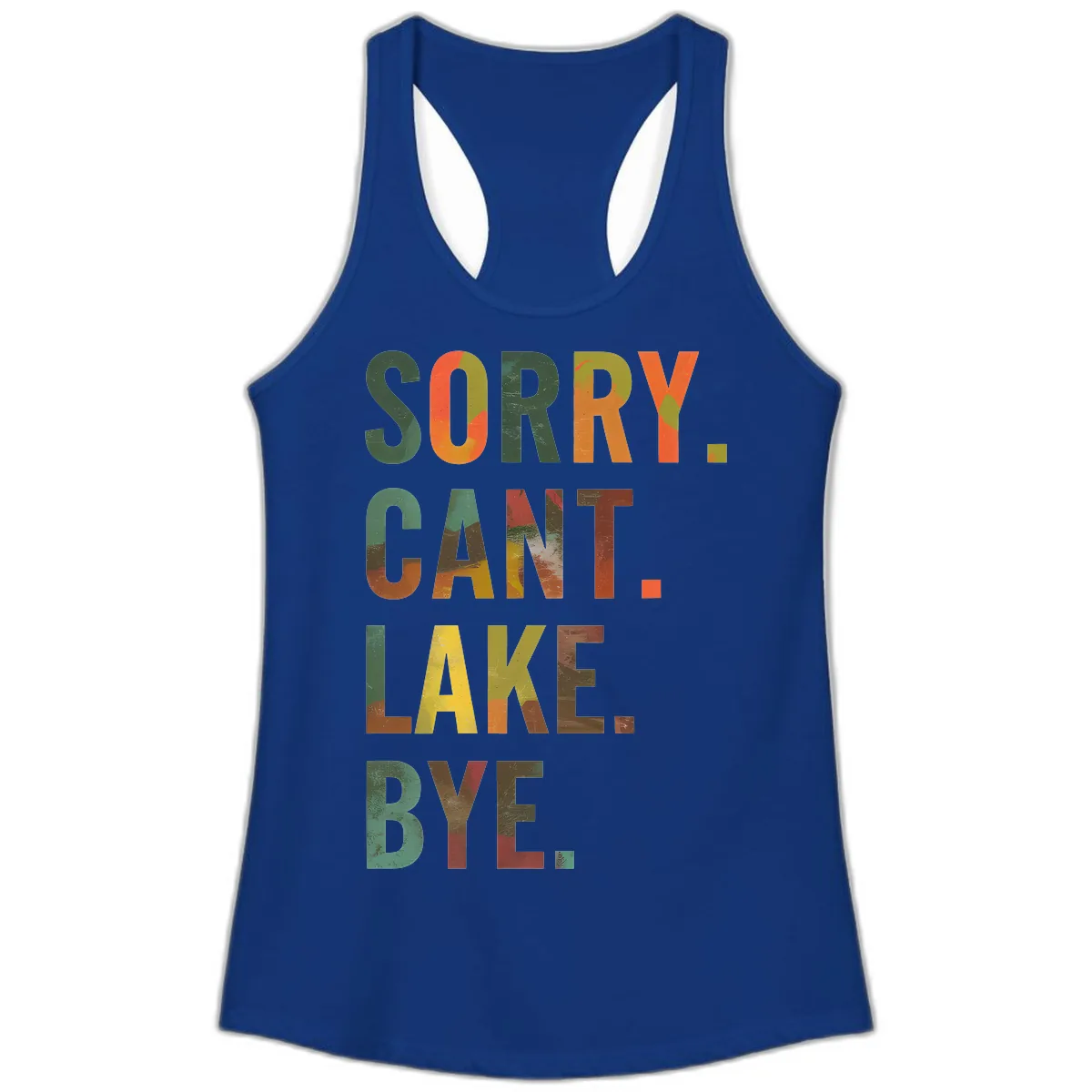 Sorry Can't Lake Bye Typography Design Ladies Tank in Solid Royal