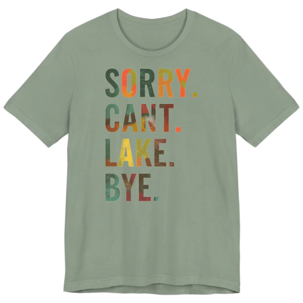 Sorry Can't Lake Bye Typography Design Premium T-Shirt in Sage