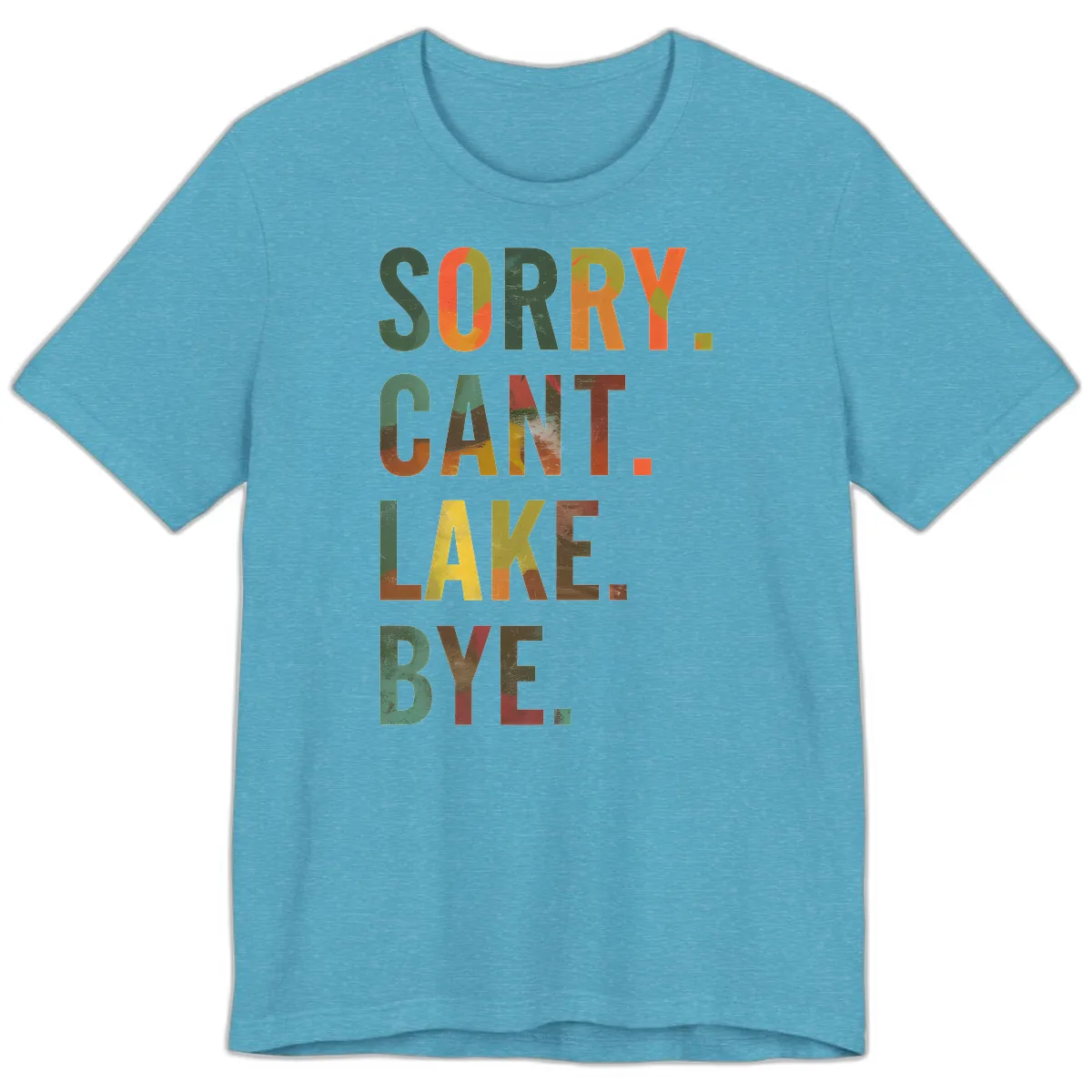 Sorry Can't Lake Bye Typography Design Premium T-Shirt in Heather Aqua