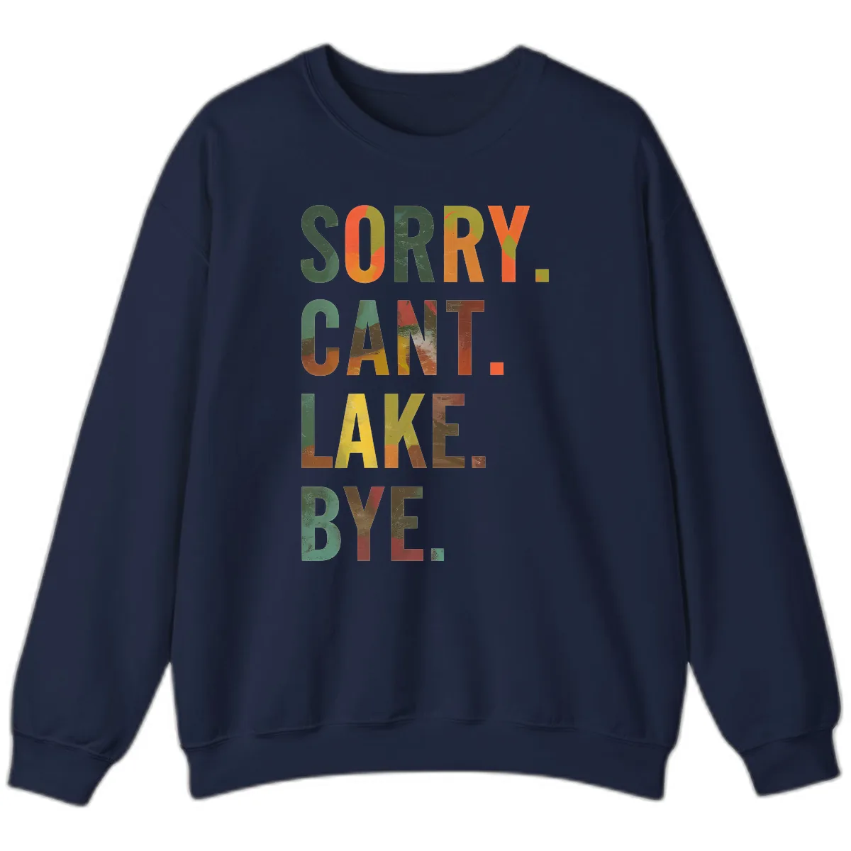 Sorry Can't Lake Bye Typography Design Sweatshirt in Navy