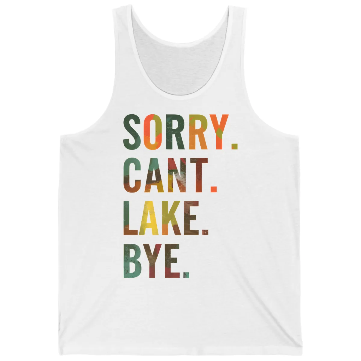Sorry Can't Lake Bye Typography Design Tank in White