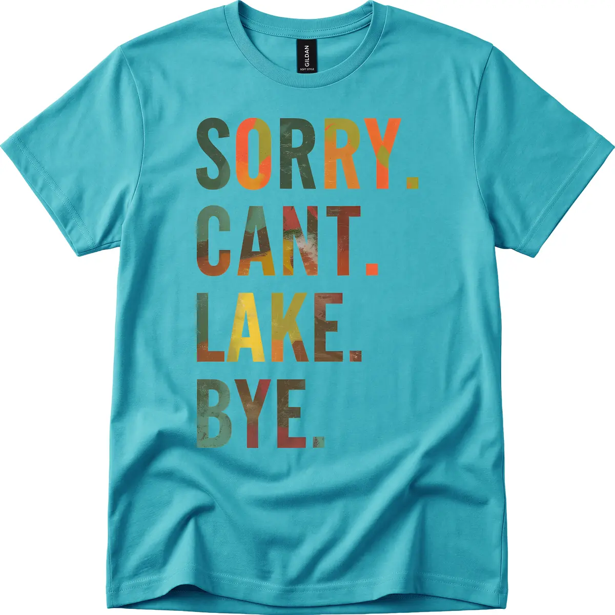 Sorry Can't Lake Bye Typography Design T-Shirt in Tropical Blue