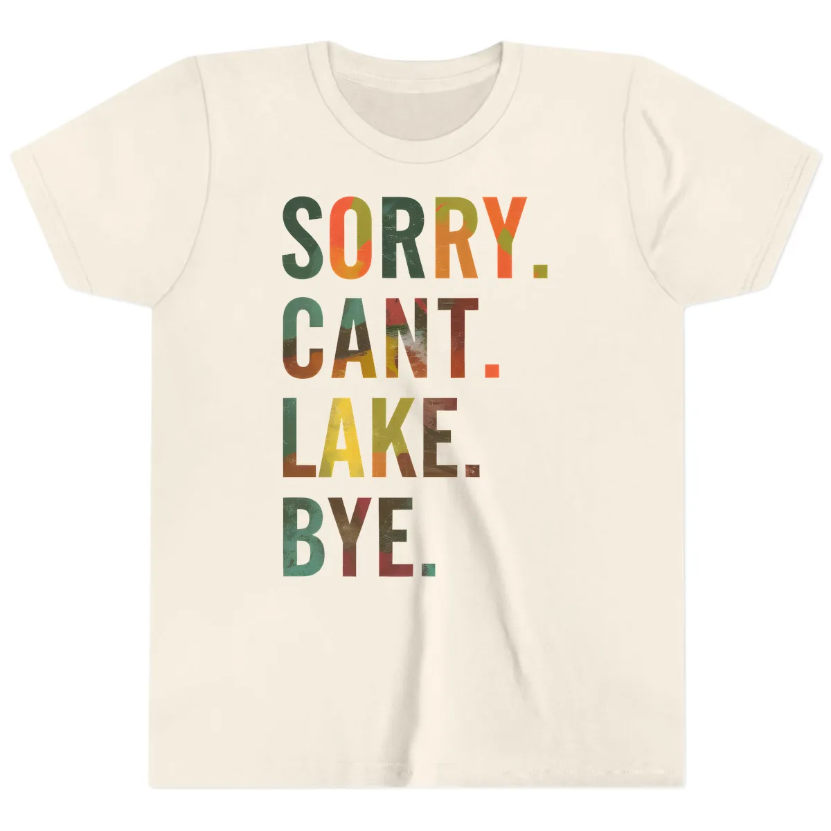 Sorry Can't Lake Bye Typography Design Youth T-Shirt in Natural