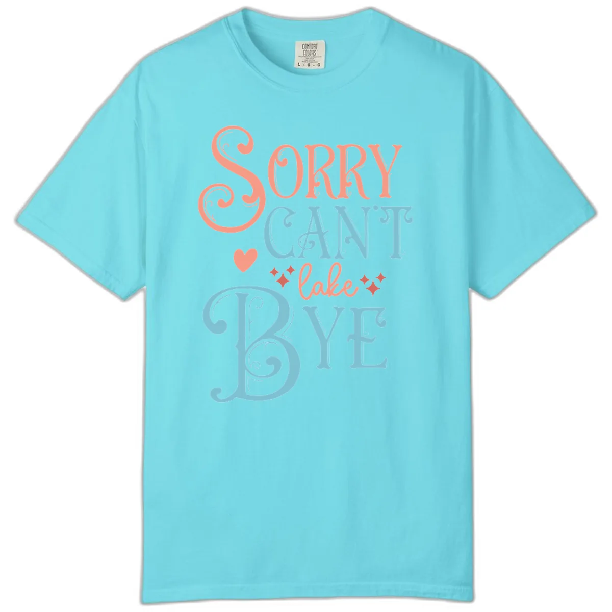 Sorry Can't Lake Bye Typography Comfort Color in Lagoon Blue