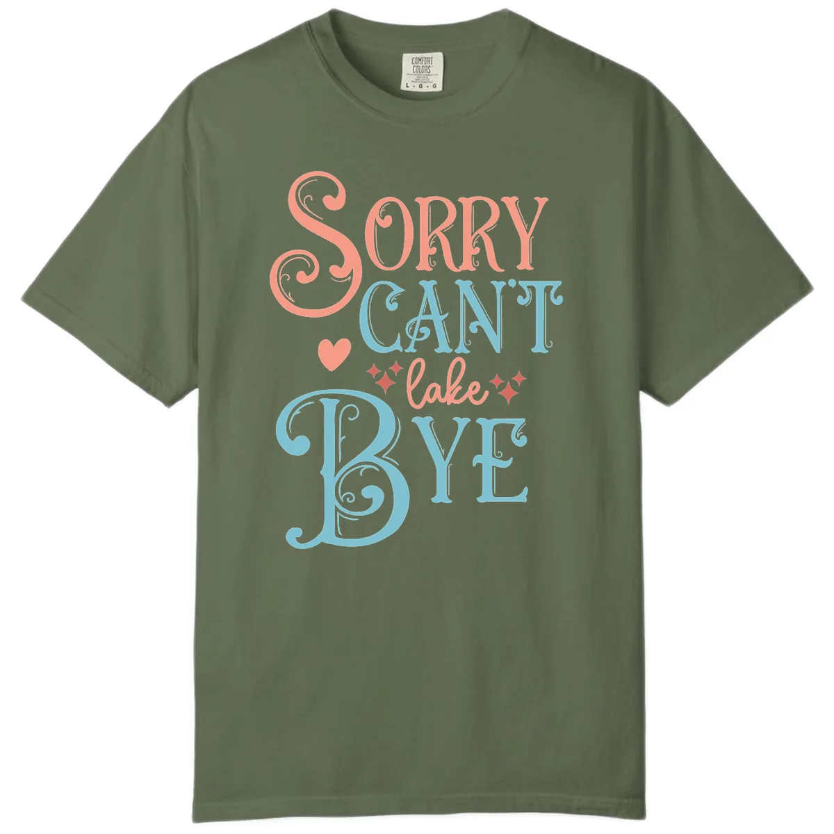 Sorry Can't Lake Bye Typography Comfort Color in Sage