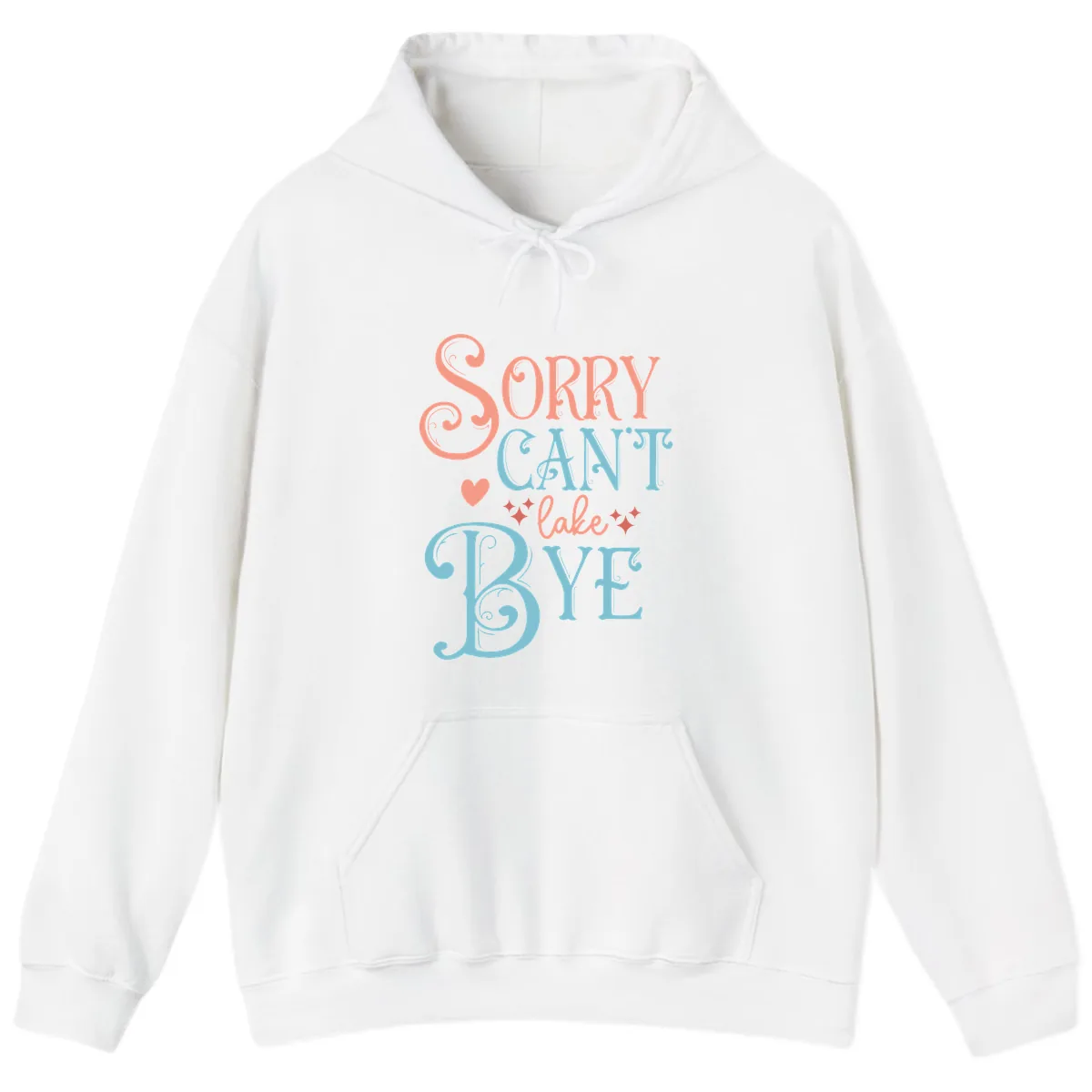 Sorry Can't Lake Bye Typography Hoodie in White