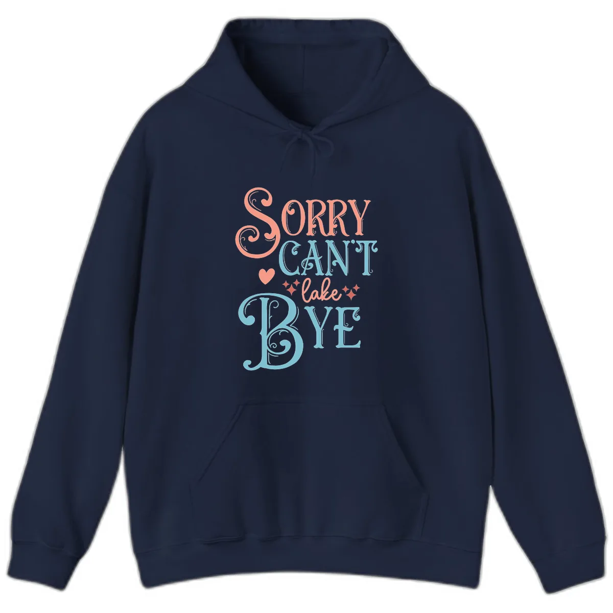 Sorry Can't Lake Bye Typography Hoodie in Navy
