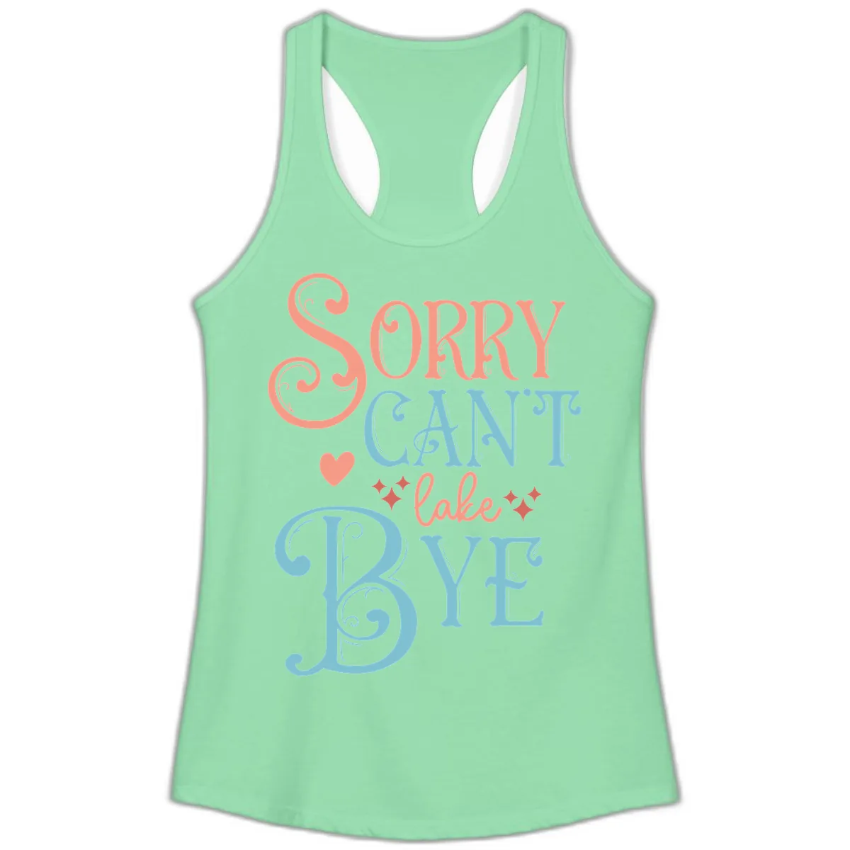 Sorry Can't Lake Bye Typography Ladies Tank in Solid Mint