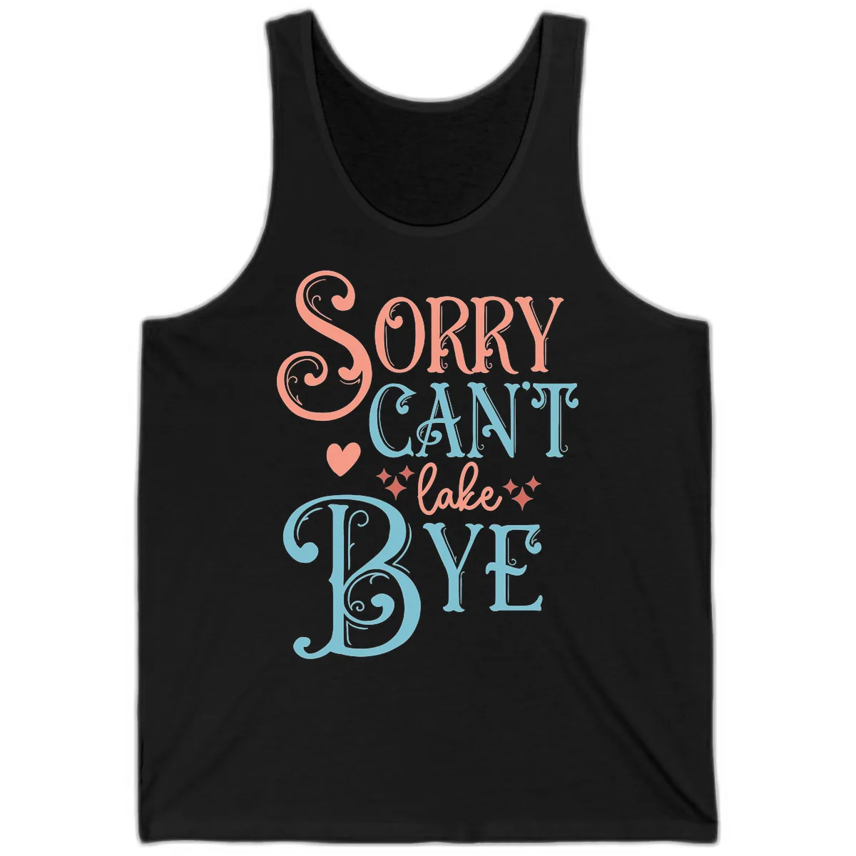 Sorry Can't Lake Bye Typography Tank in Black