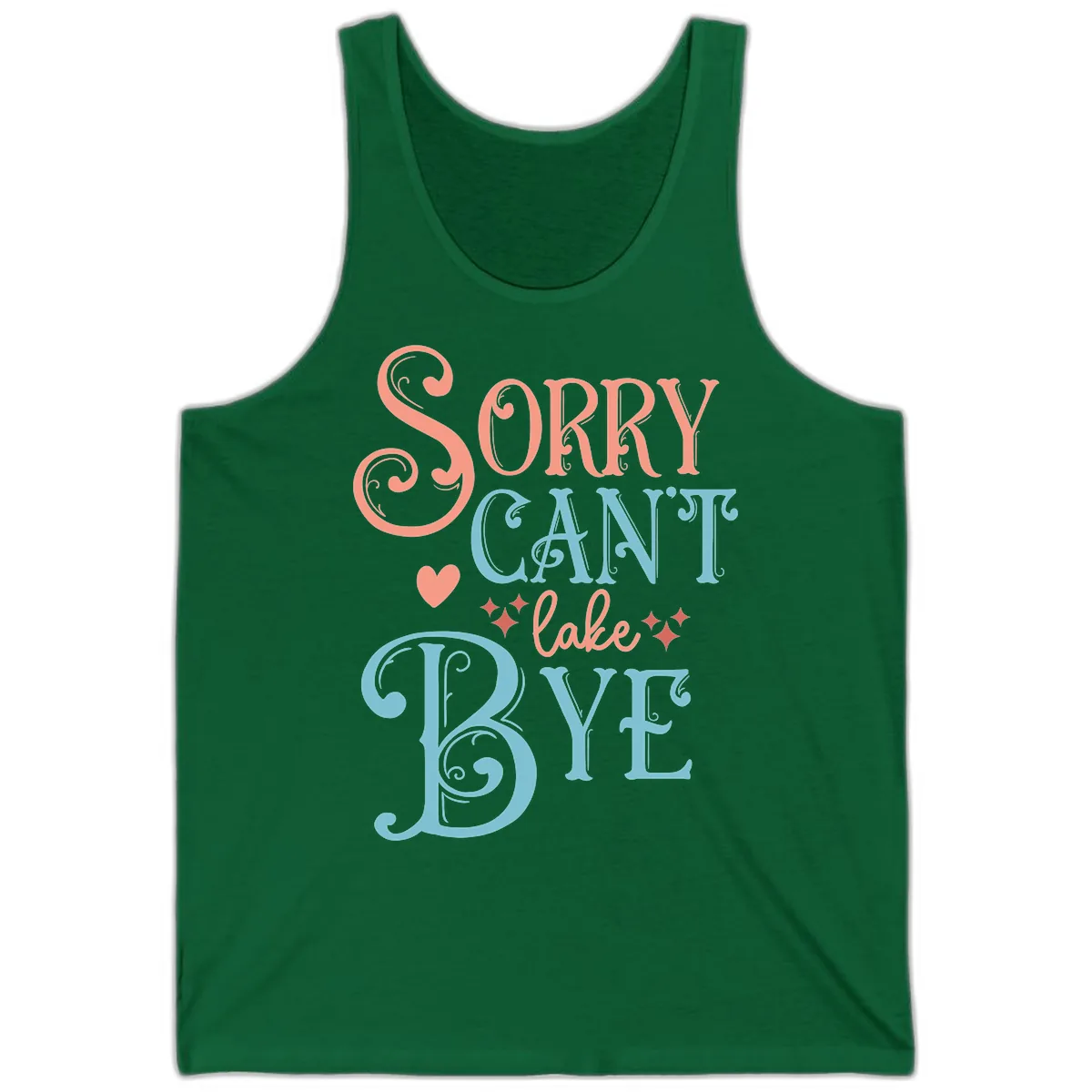 Sorry Can't Lake Bye Typography Tank in Kelly