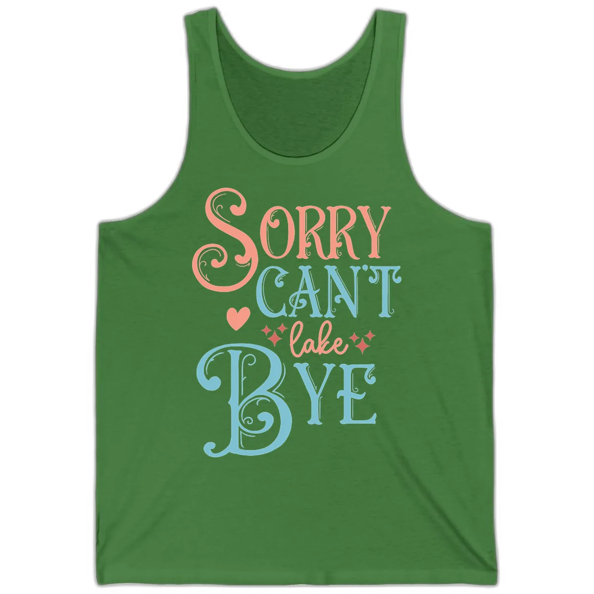 Sorry Can't Lake Bye Typography Tank in Leaf