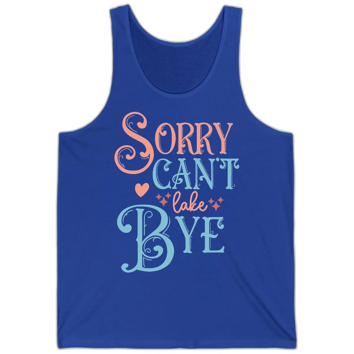 Sorry Can't Lake Bye Typography Tank in True Royal