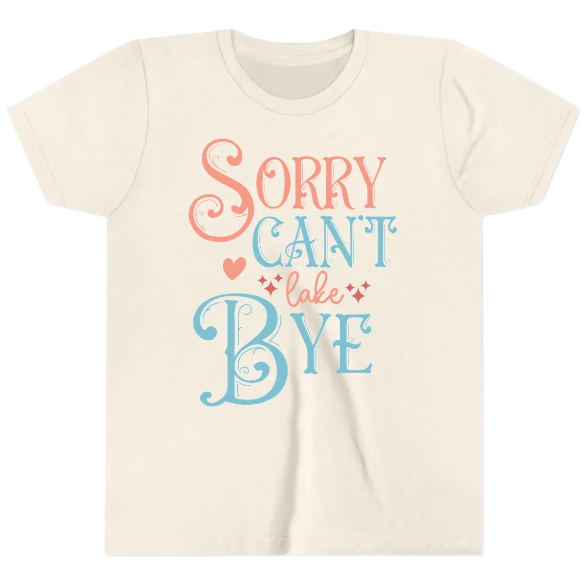 Sorry Can't Lake Bye Typography Youth T-Shirt in Natural