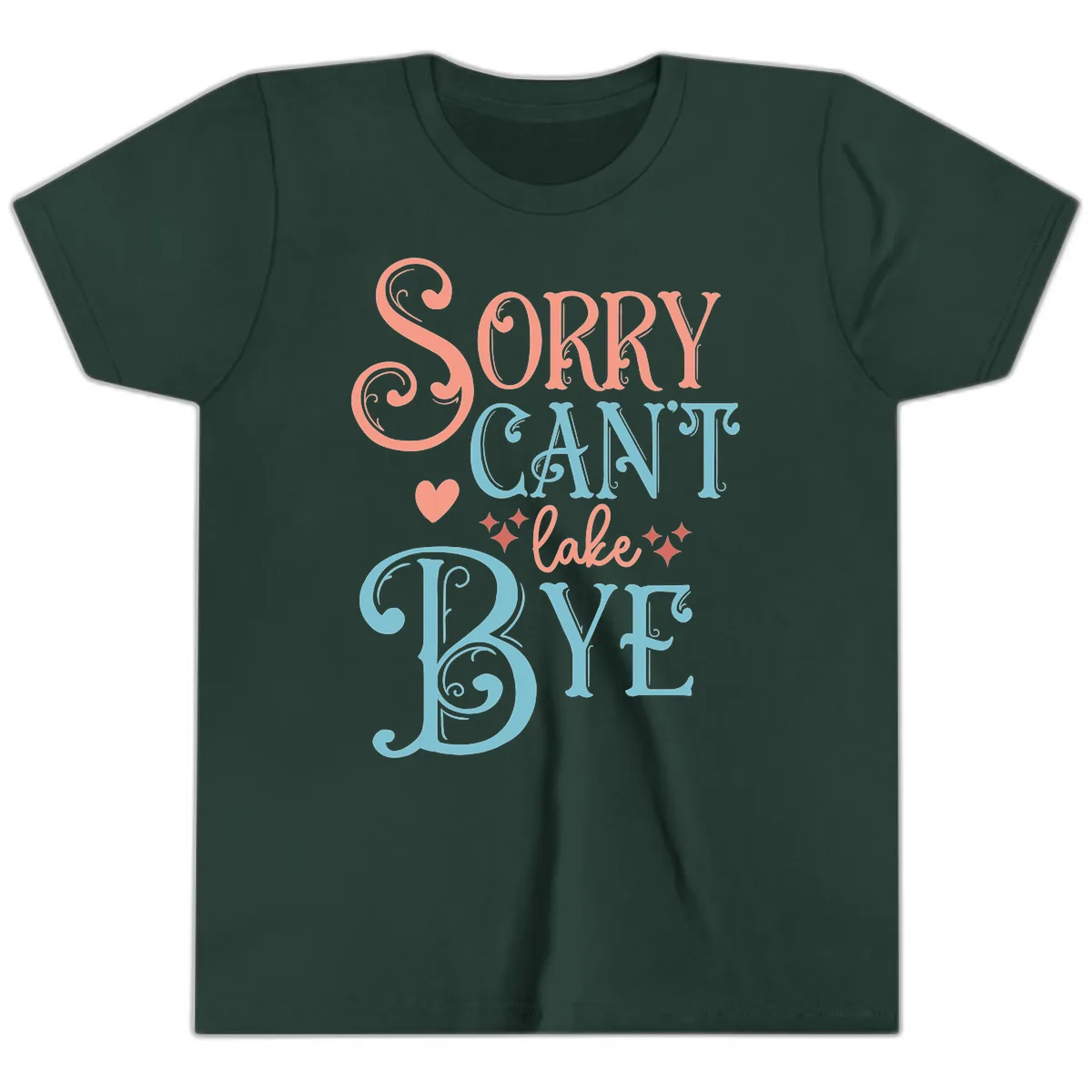 Sorry Can't Lake Bye Typography Youth T-Shirt in Forest