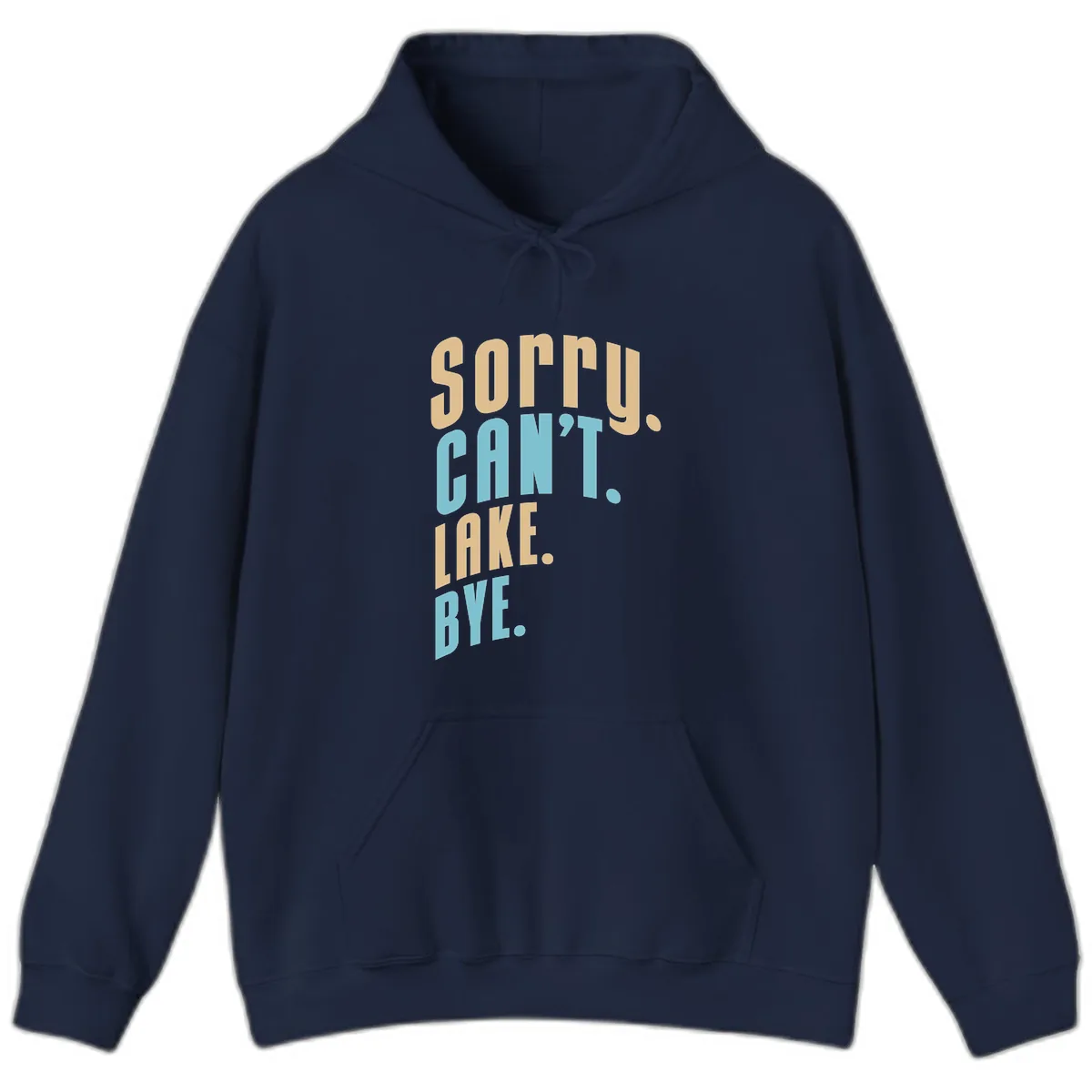 Sorry Can't Lake Bye Typography Hoodie in Navy