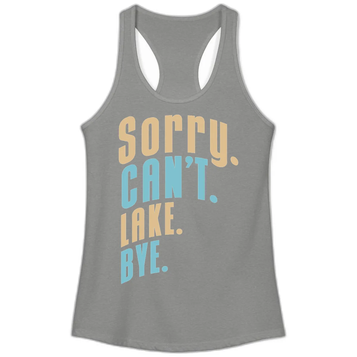 Sorry Can't Lake Bye Typography Ladies Tank in Heather Grey