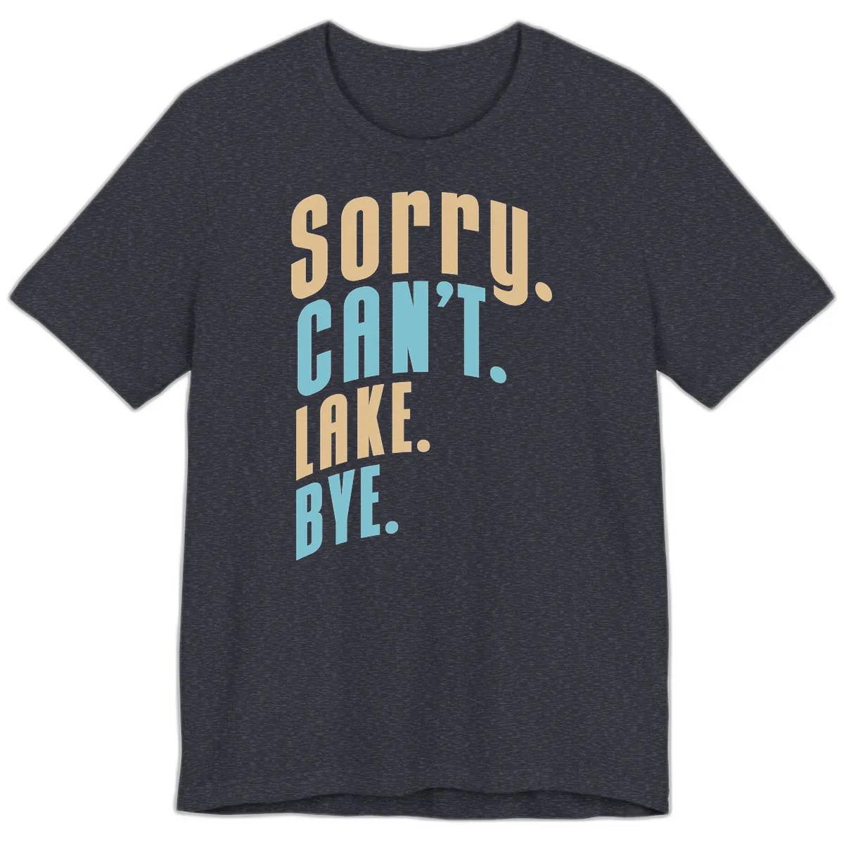 Sorry Can't Lake Bye Typography Premium T-Shirt in Heather Navy