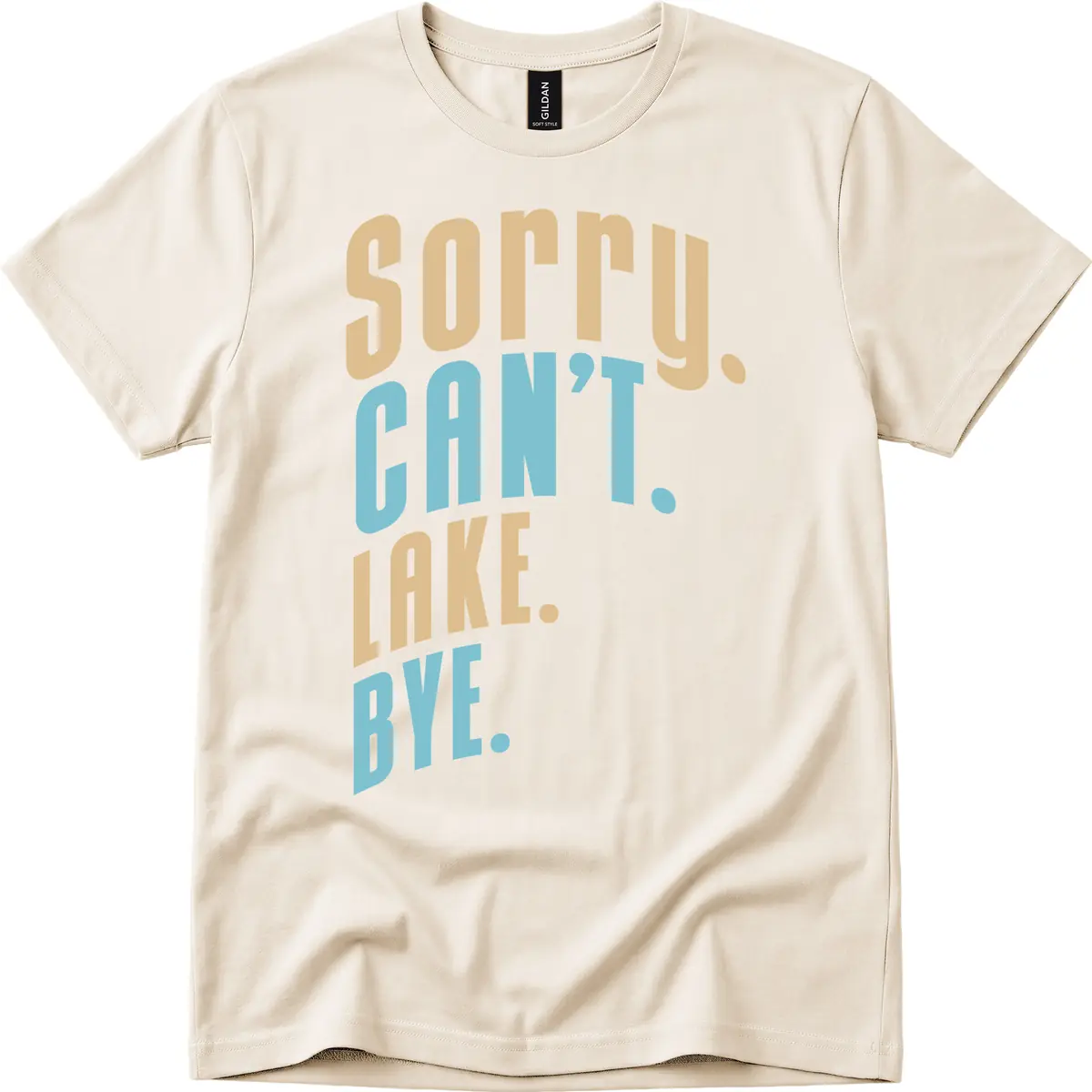 Sorry Can't Lake Bye Typography T-Shirt in Natural