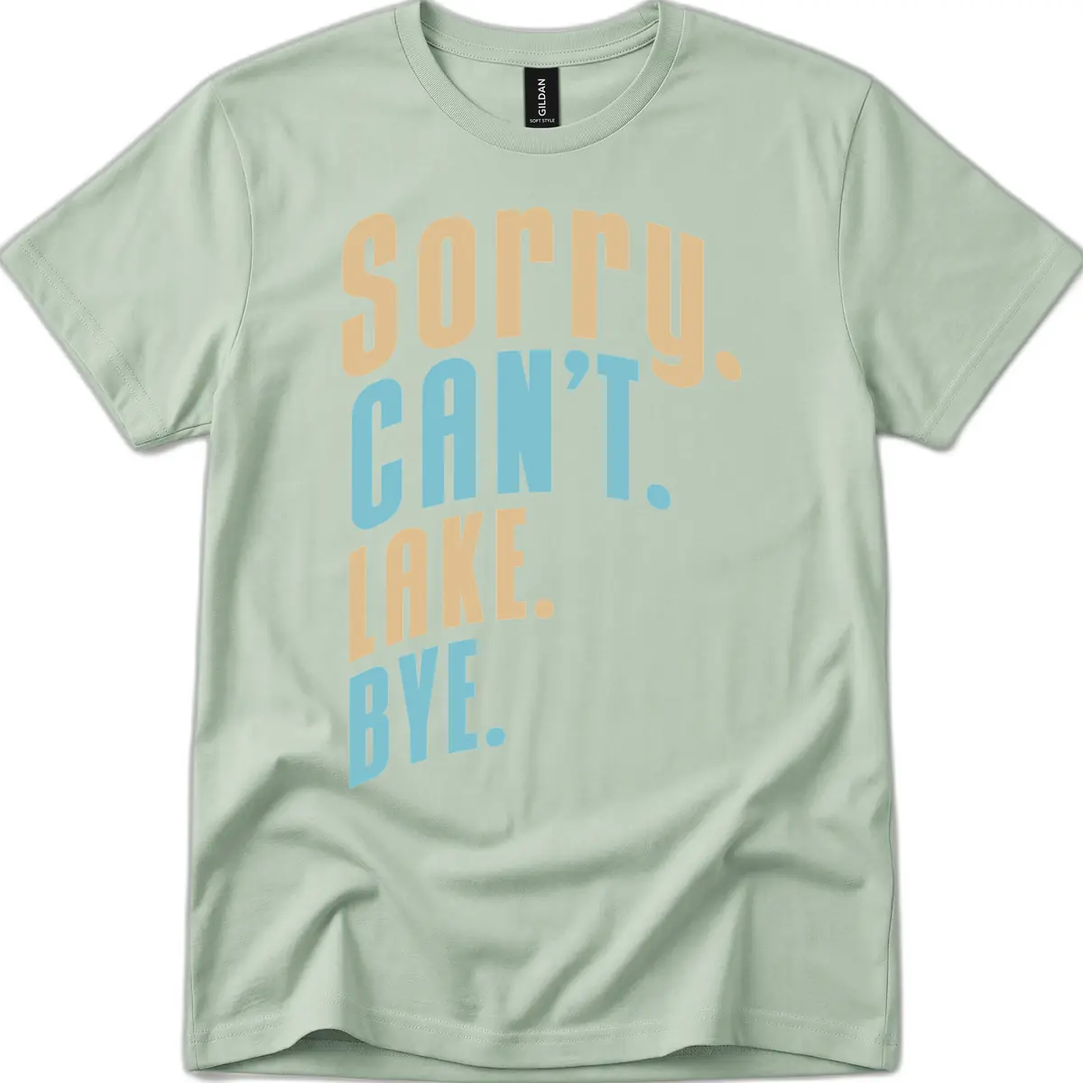 Sorry Can't Lake Bye Typography T-Shirt in Sage
