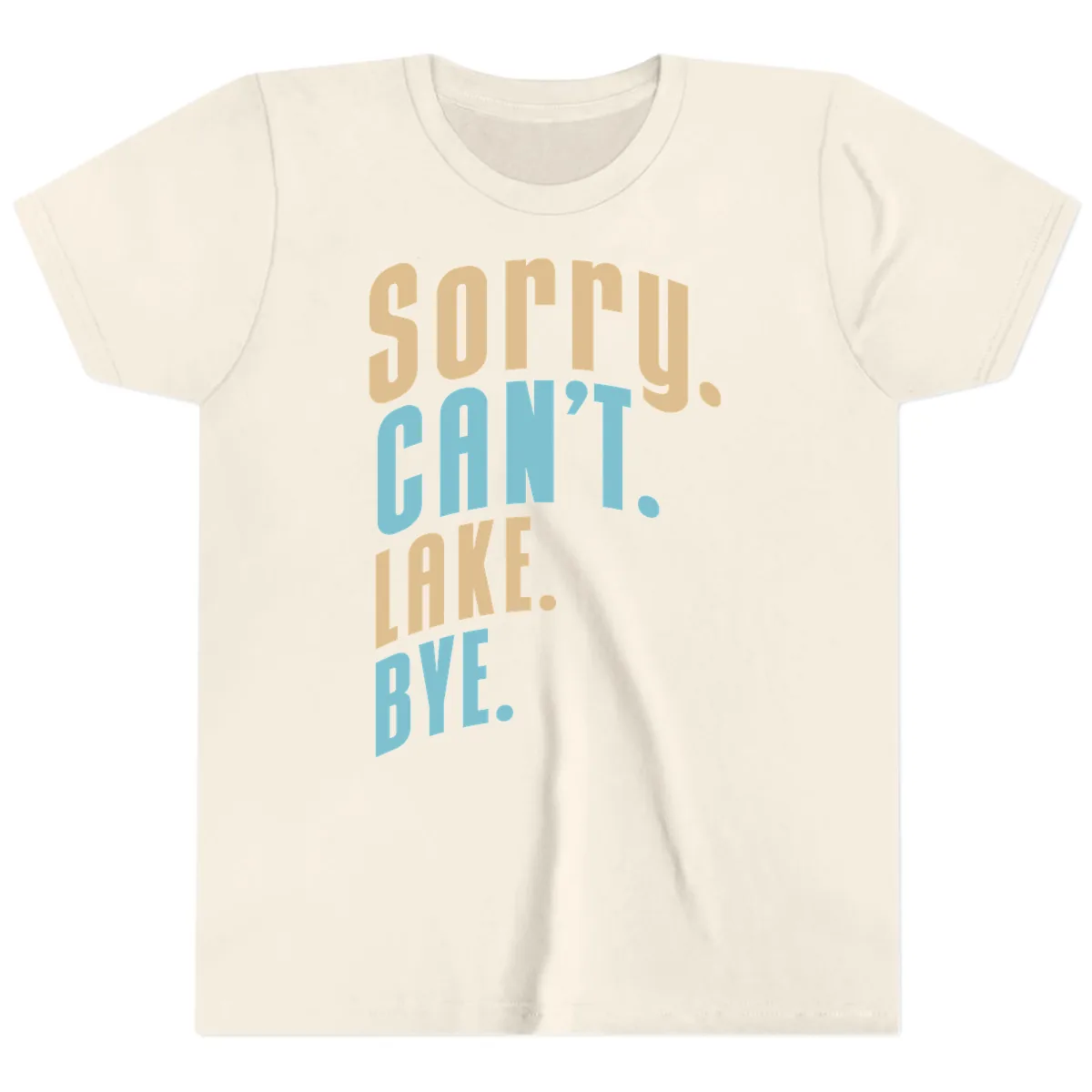 Sorry Can't Lake Bye Typography Youth T-Shirt in Natural