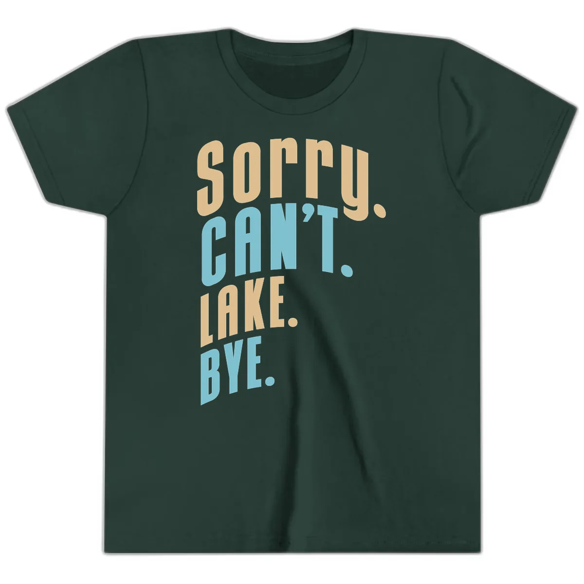 Sorry Can't Lake Bye Typography Youth T-Shirt in Forest