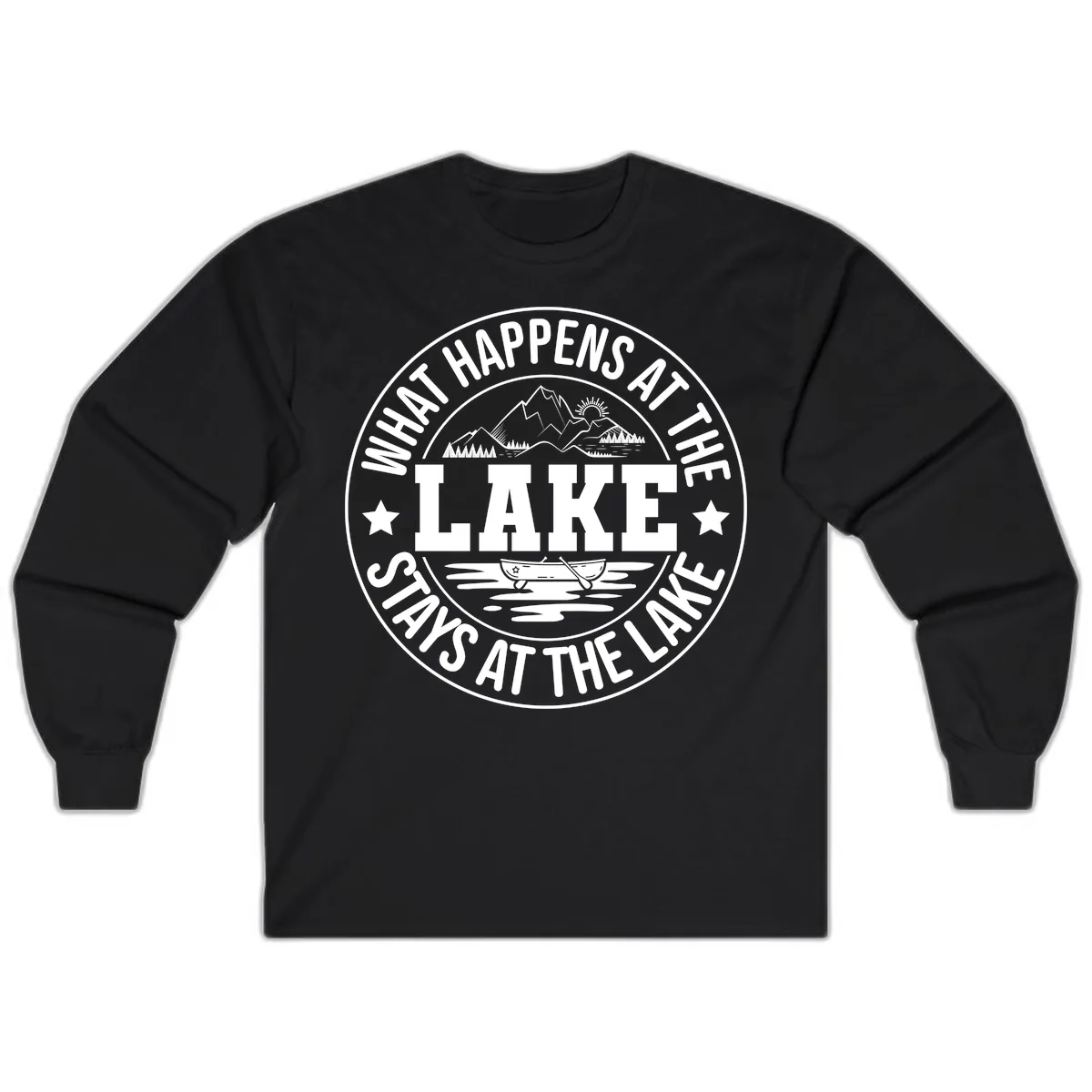 What Happens At The Lake Stays At The Lake Design Long Sleeve in Black