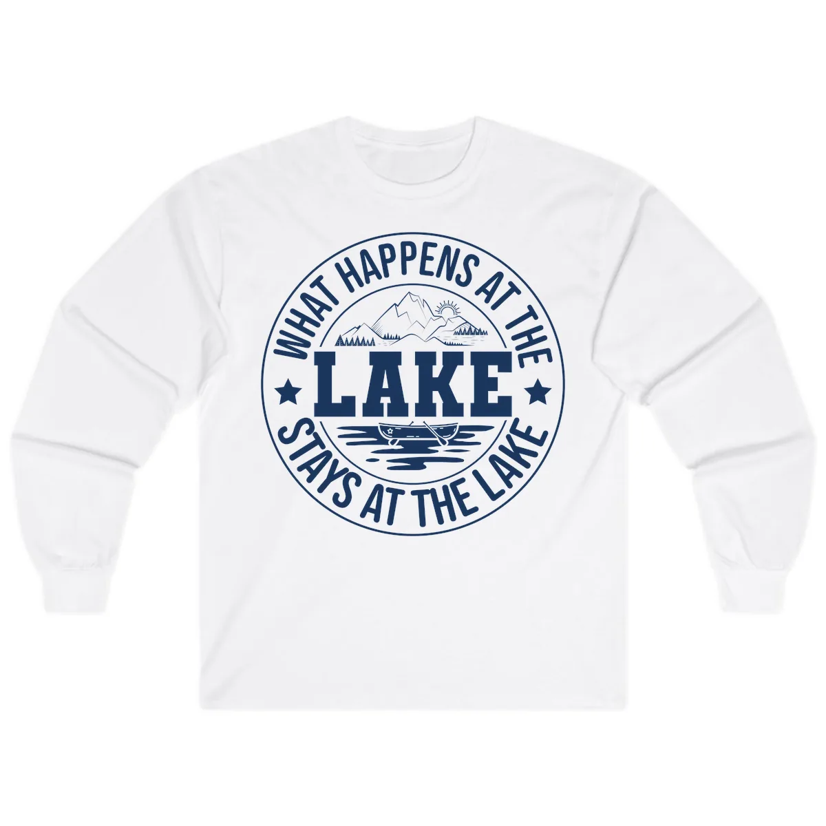 What Happens At The Lake Stays At The Lake Design Long Sleeve in White