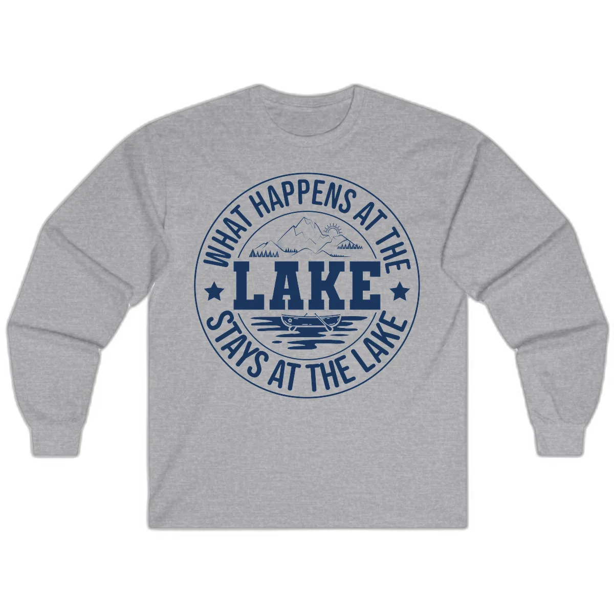 What Happens At The Lake Stays At The Lake Design Long Sleeve in Sport Grey