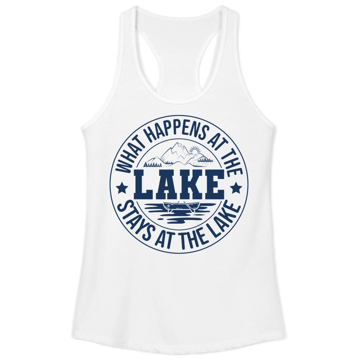 What Happens At The Lake Stays At The Lake Design Ladies Tank in White