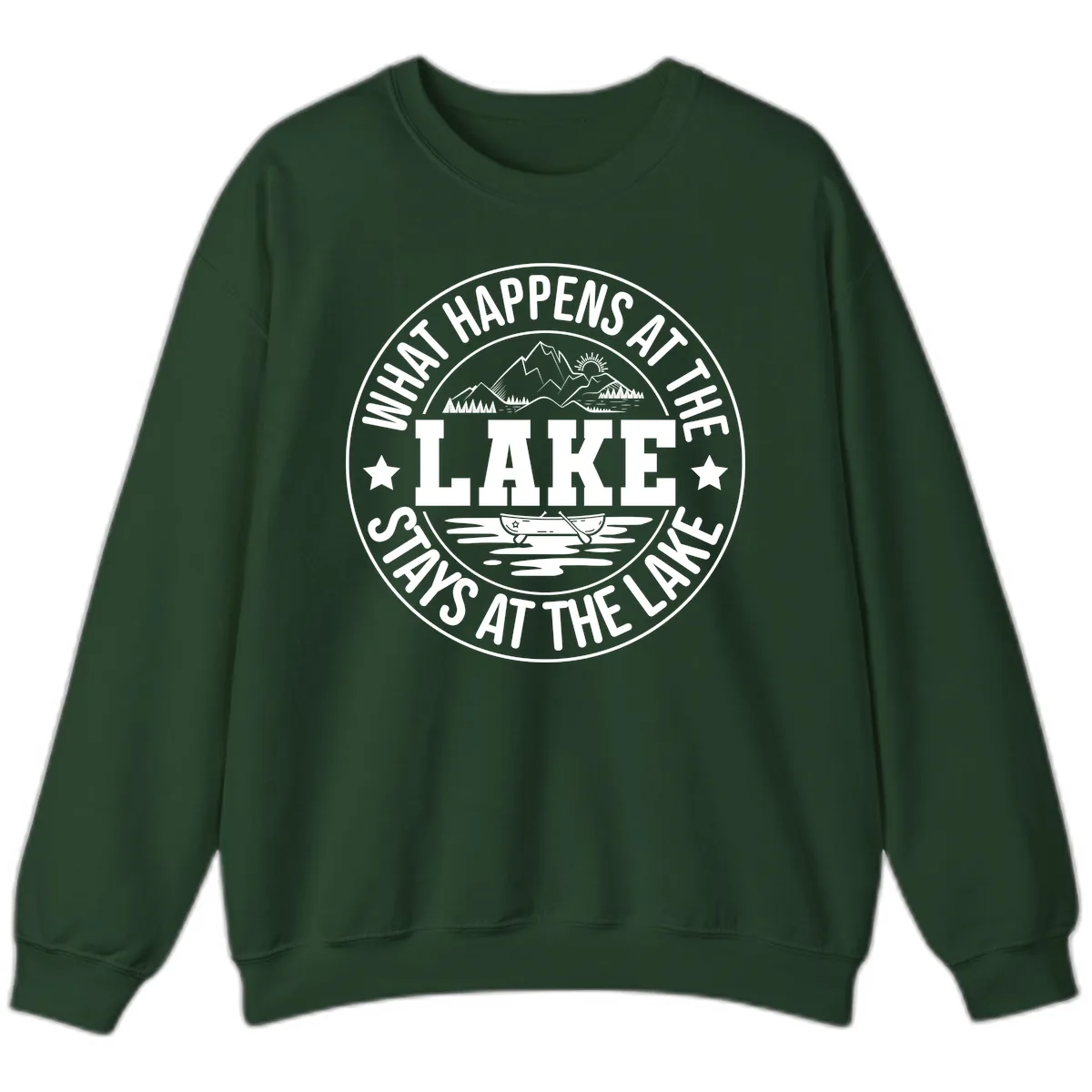 What Happens At The Lake Stays At The Lake Design Sweatshirt in Forest Green