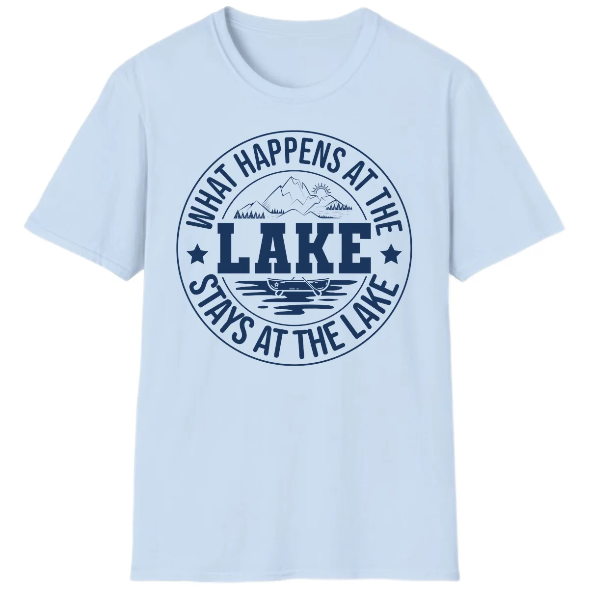What Happens At The Lake Stays At The Lake Design T-Shirt in Light Blue