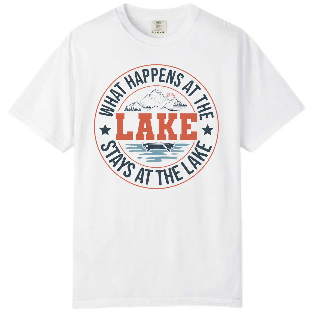 What Happens At The Lake Stays At The Lake Comfort Color in White