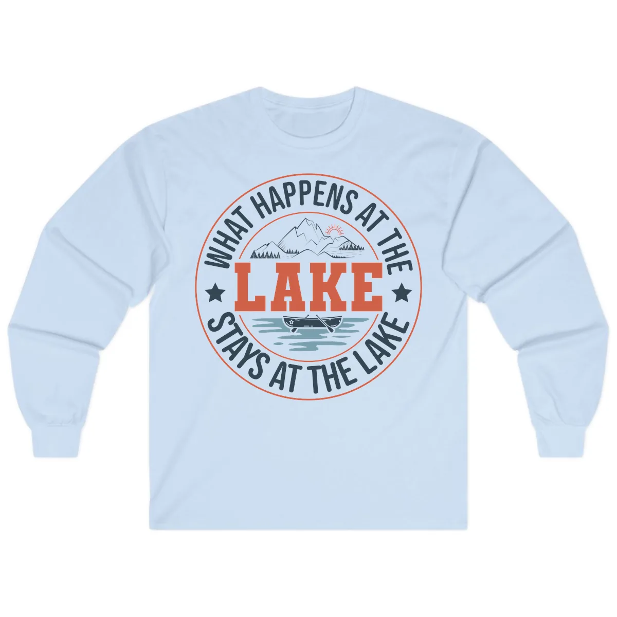 What Happens At The Lake Stays At The Lake Long Sleeve in Light Blue