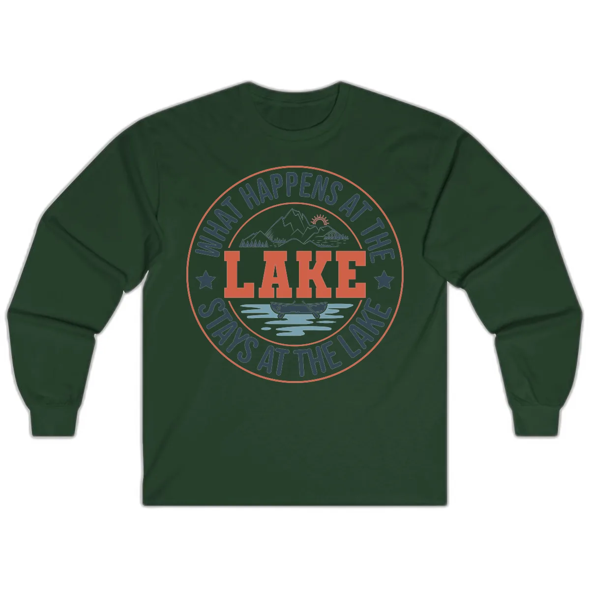 What Happens At The Lake Stays At The Lake Long Sleeve in Forest Green