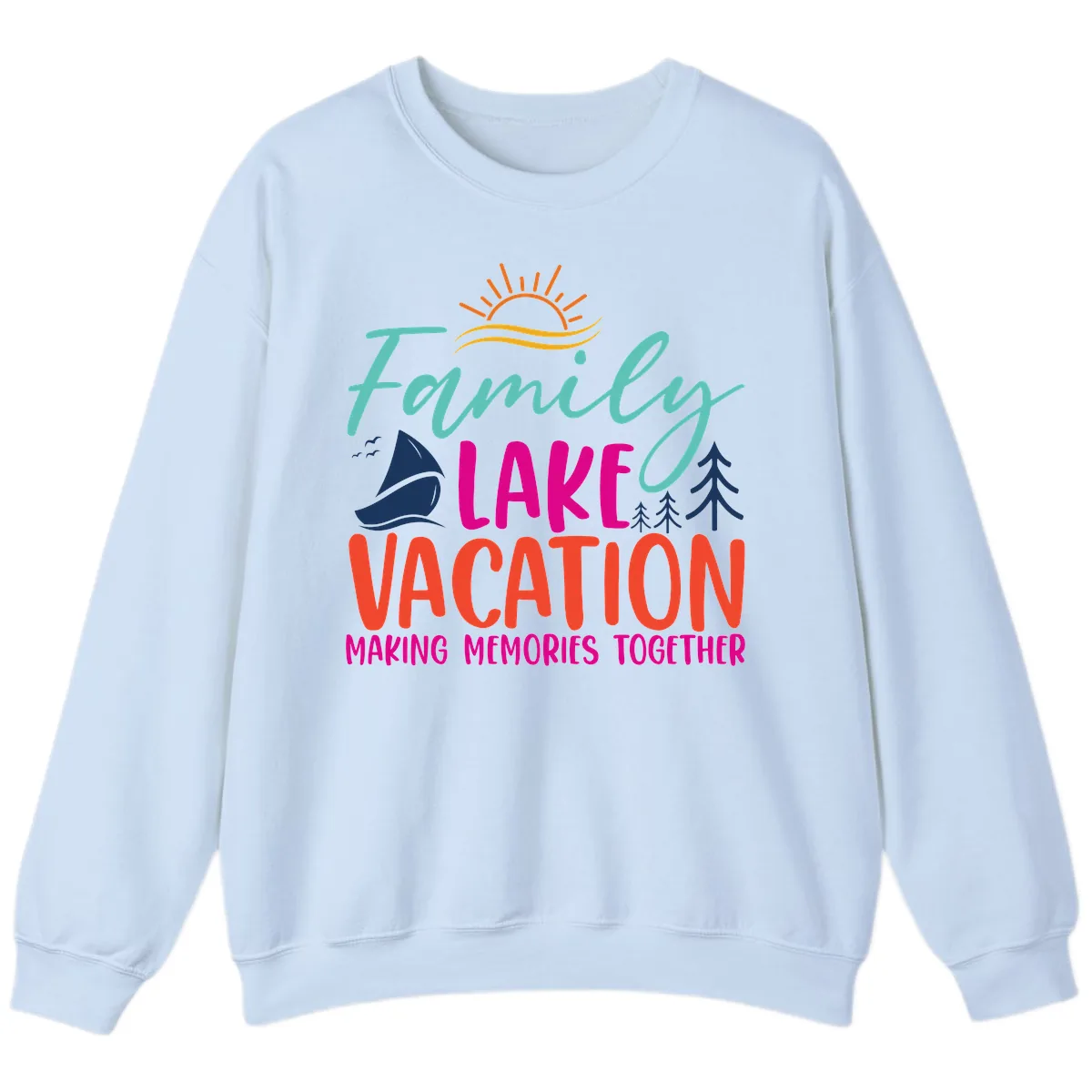 Family Lake Vacation Making Memories Sweatshirt in Light Blue