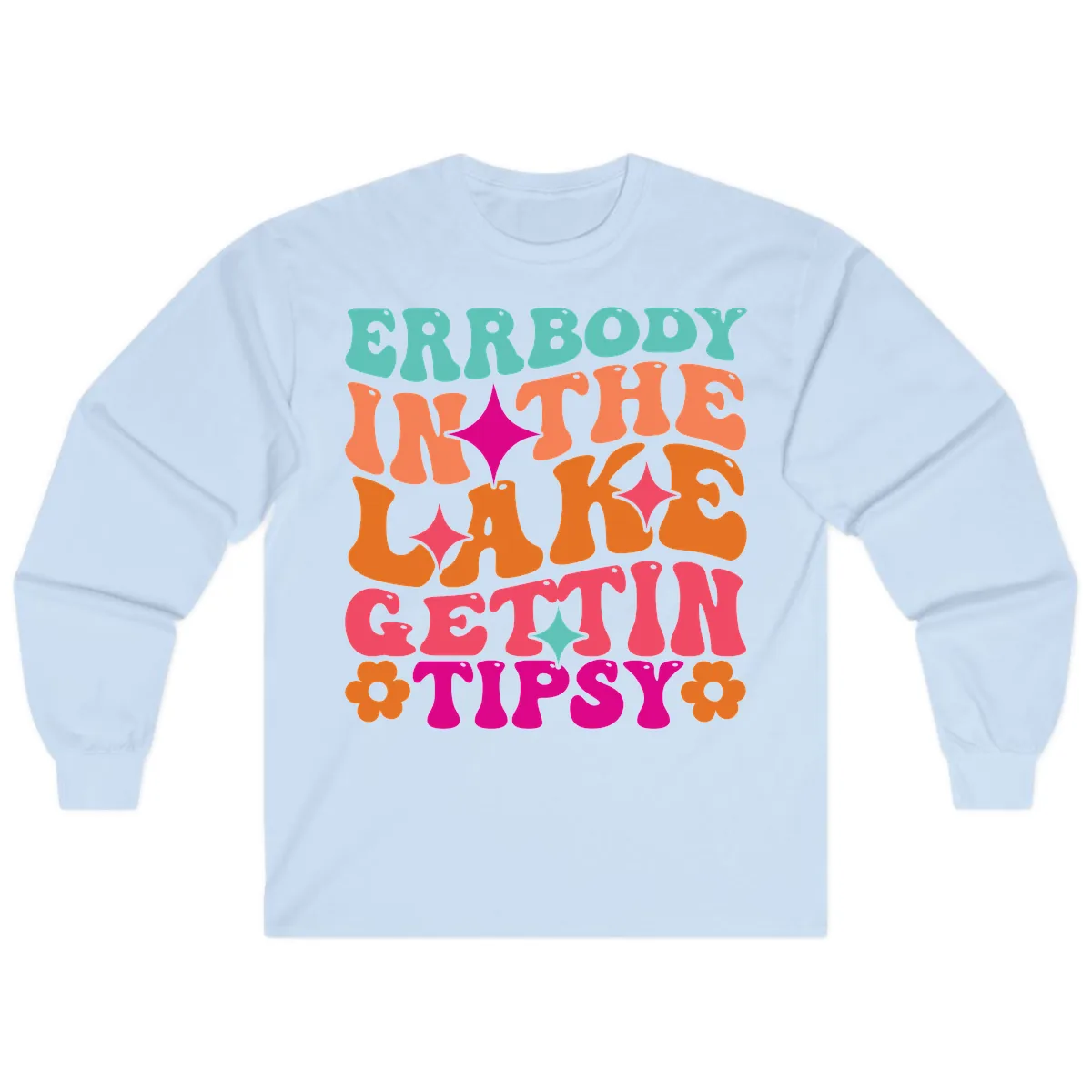 Everybody In The Lake Gettin Tipsy Long Sleeve in Light Blue