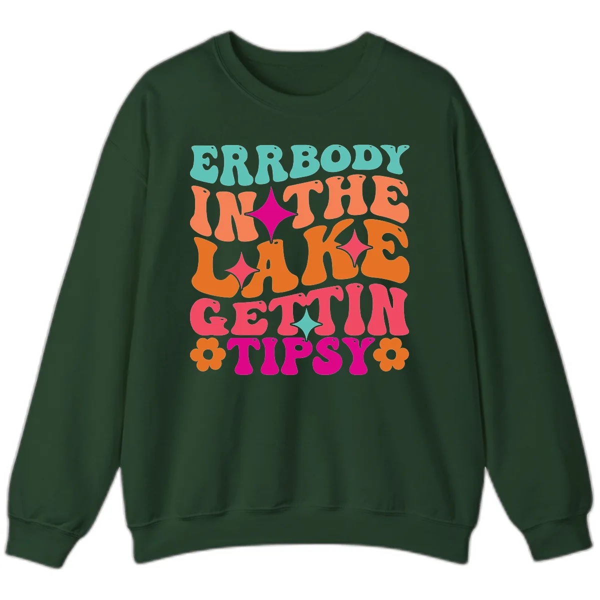Everybody In The Lake Gettin Tipsy Sweatshirt in Forest Green