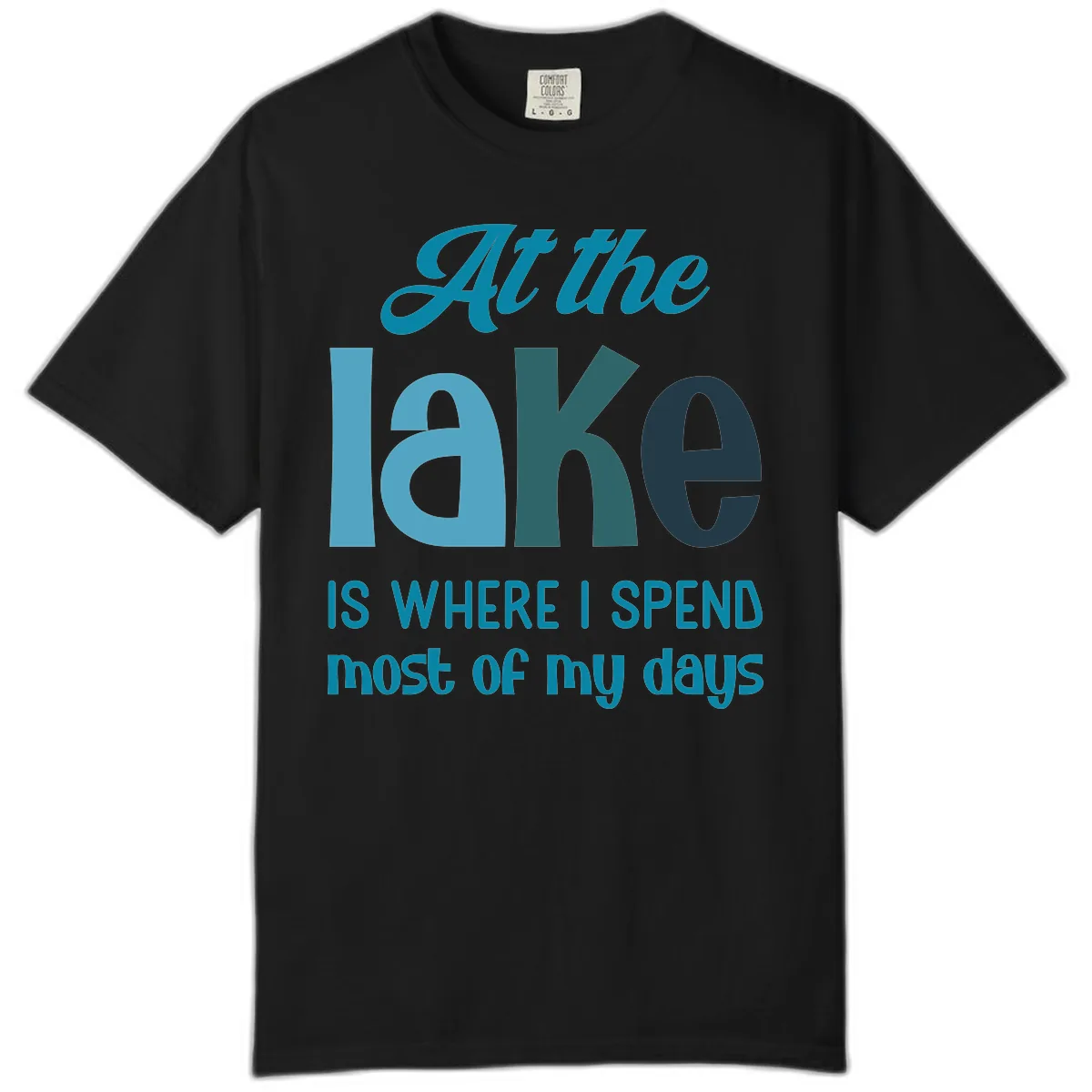 At The Lake Is Where I Spend My Days Comfort Color in Black