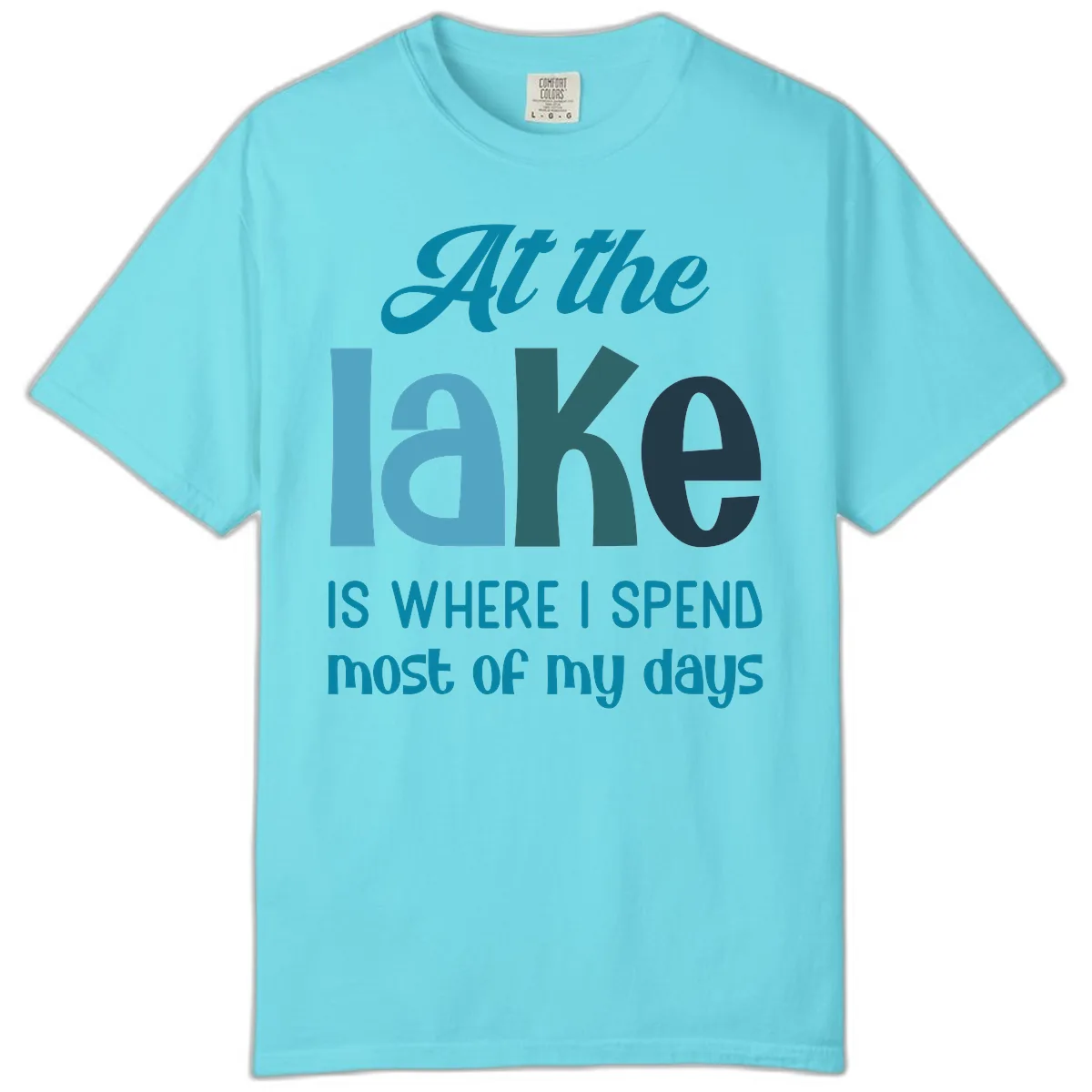 At The Lake Is Where I Spend My Days Comfort Color in Lagoon Blue