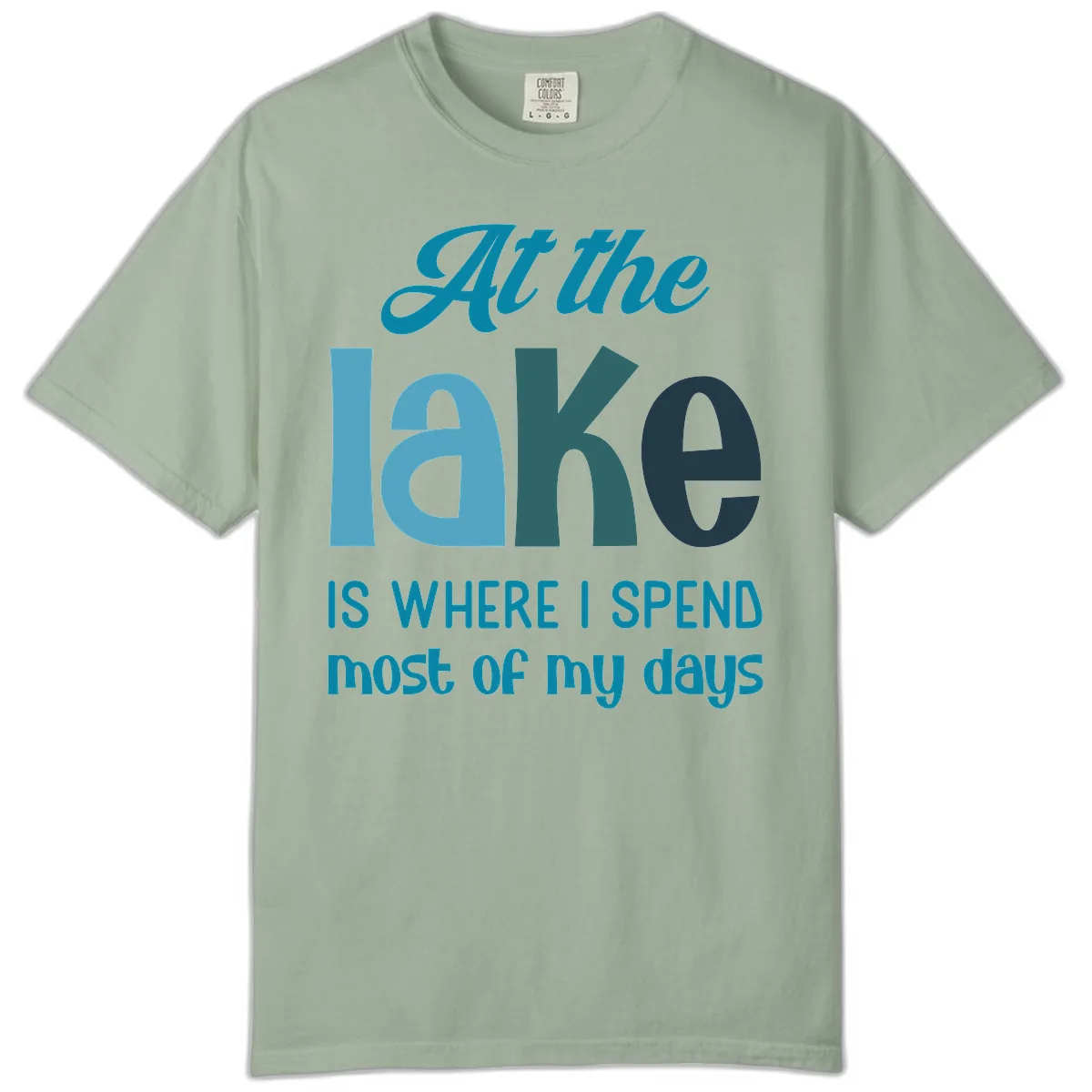 At The Lake Is Where I Spend My Days Comfort Color in Bay