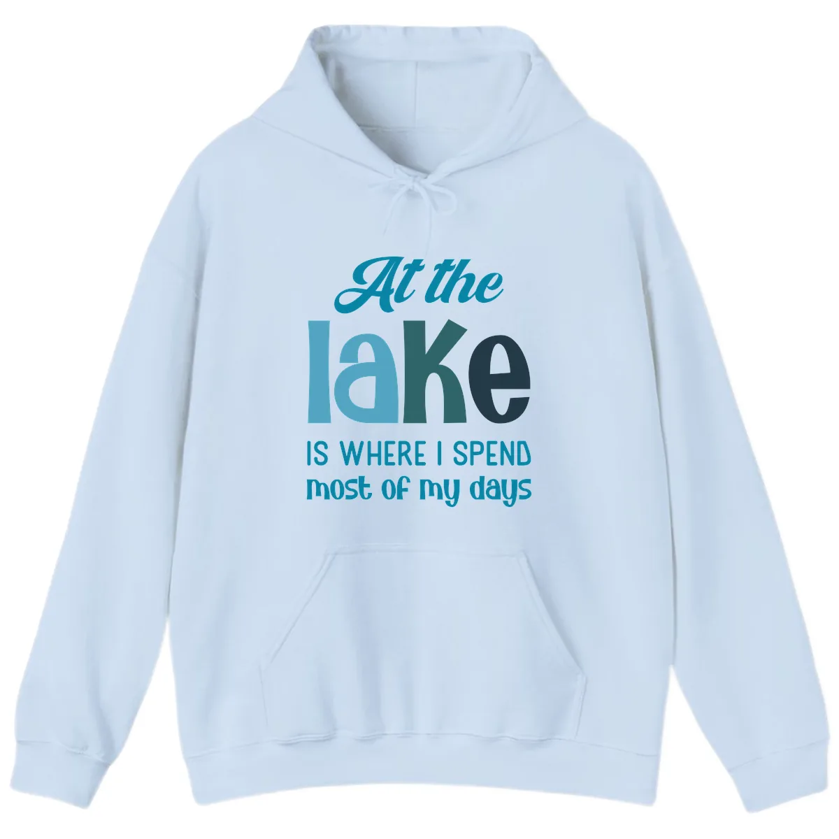 At The Lake Is Where I Spend My Days Hoodie in Light Blue