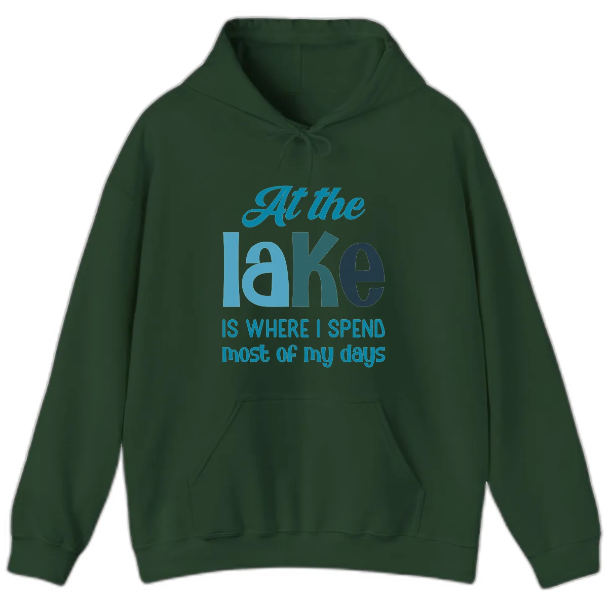 At The Lake Is Where I Spend My Days Hoodie in Forest Green