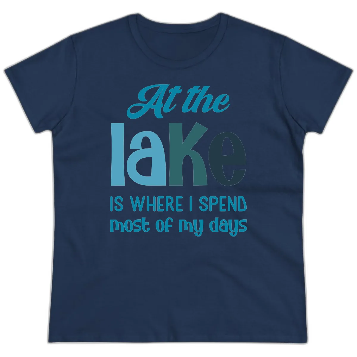 At The Lake Is Where I Spend My Days Ladies Tee in Navy