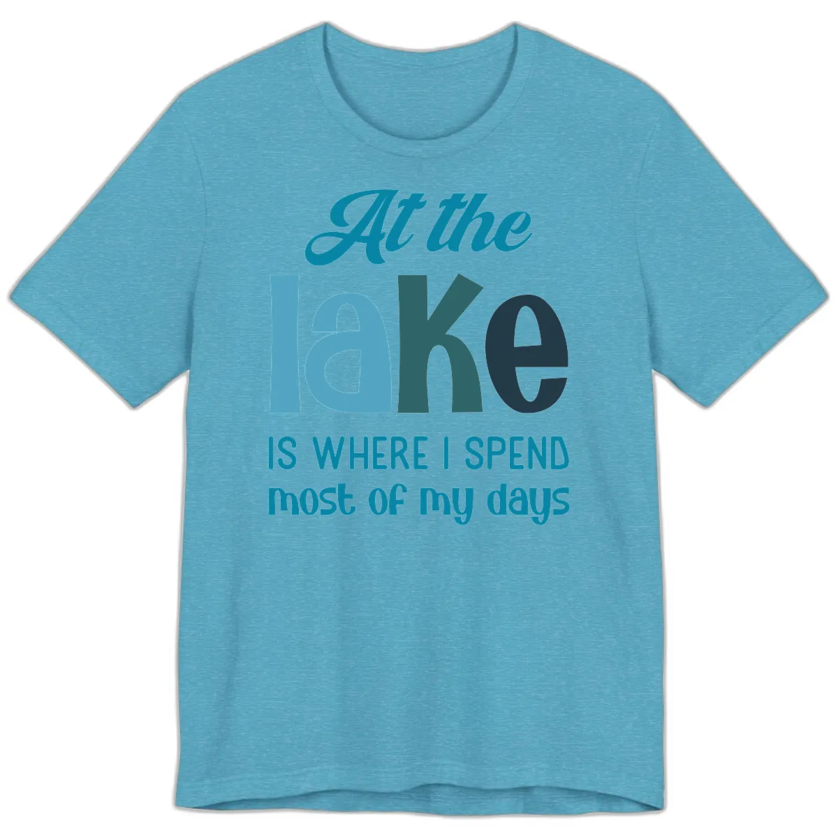 At The Lake Is Where I Spend My Days Premium T-Shirt in Heather Aqua