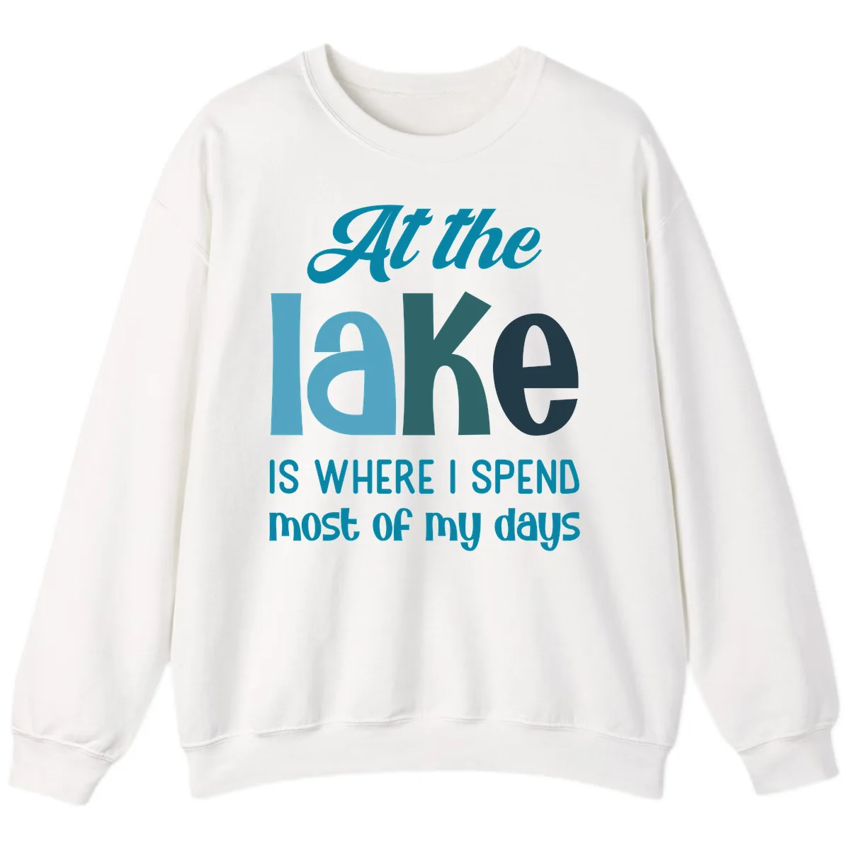 At The Lake Is Where I Spend My Days Sweatshirt in White
