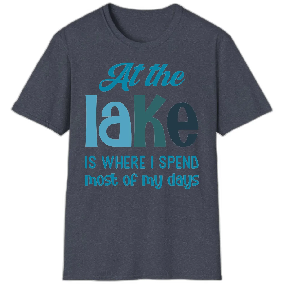 At The Lake Is Where I Spend My Days T-Shirt in Heather Navy