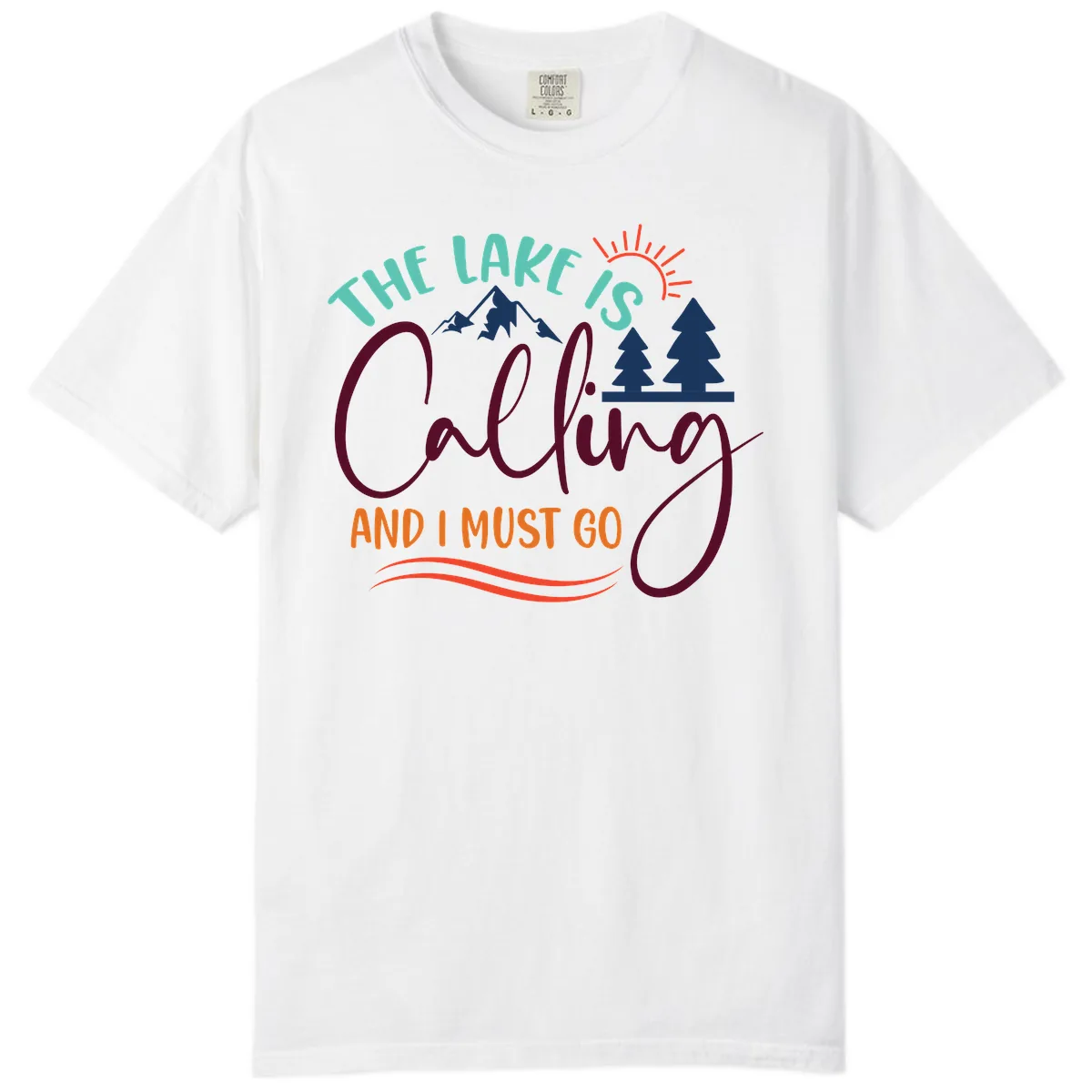The Lake Is Calling And I Must Go Comfort Color in White