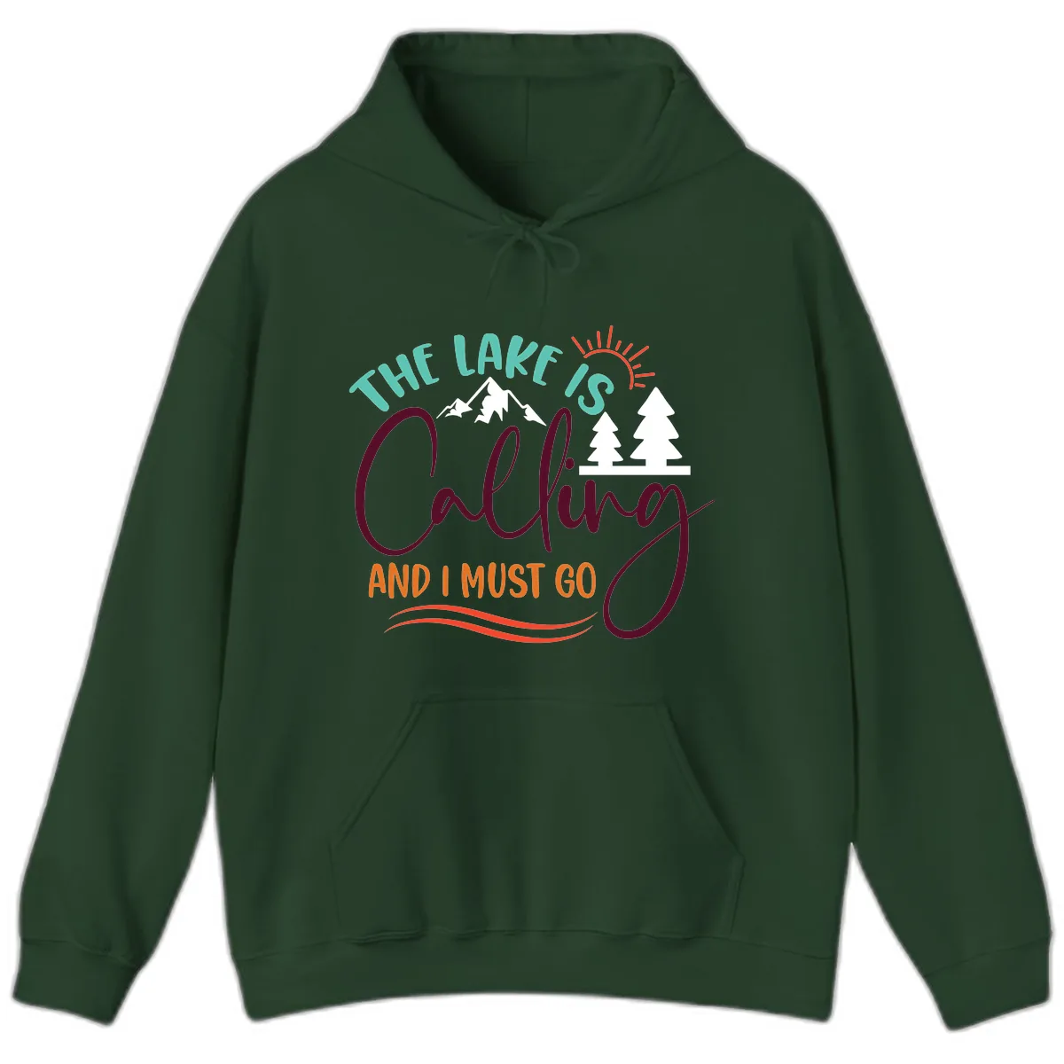 The Lake Is Calling And I Must Go Hoodie in Forest Green
